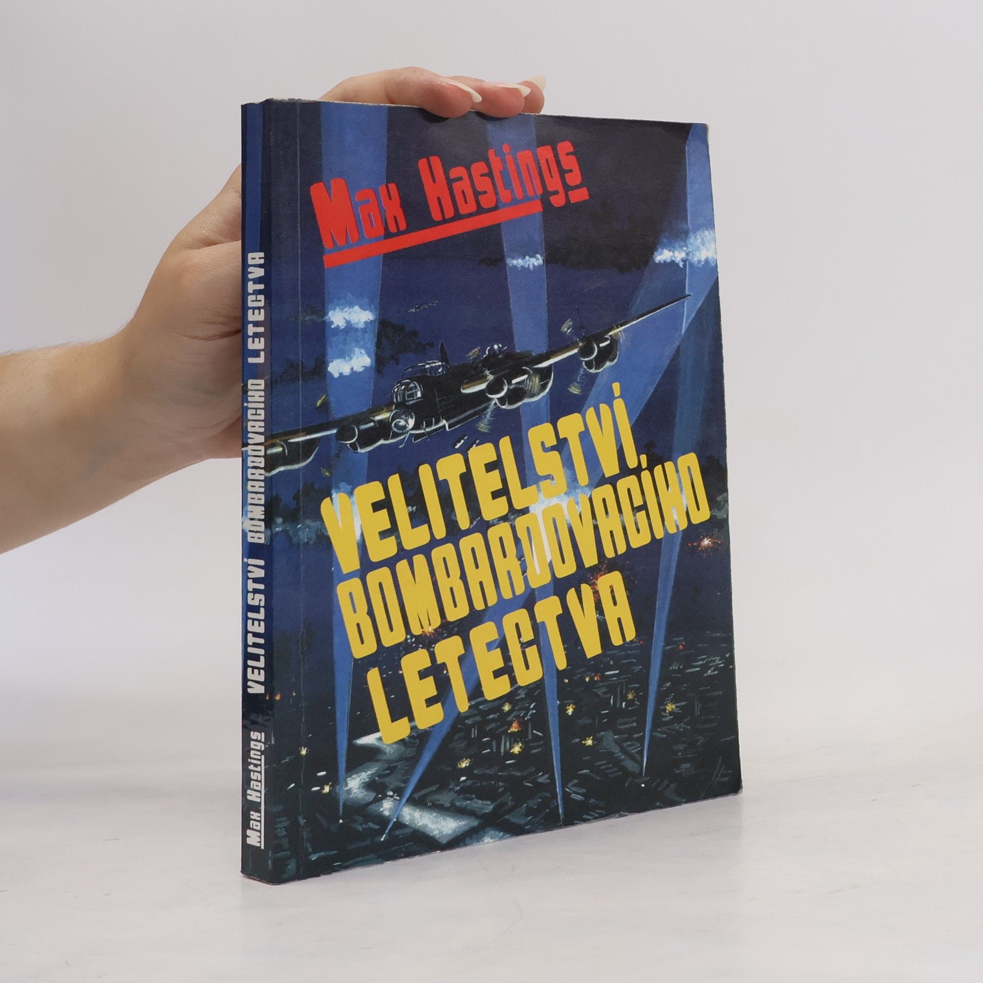 Max Hastings Velitelství bombardovacího letectva