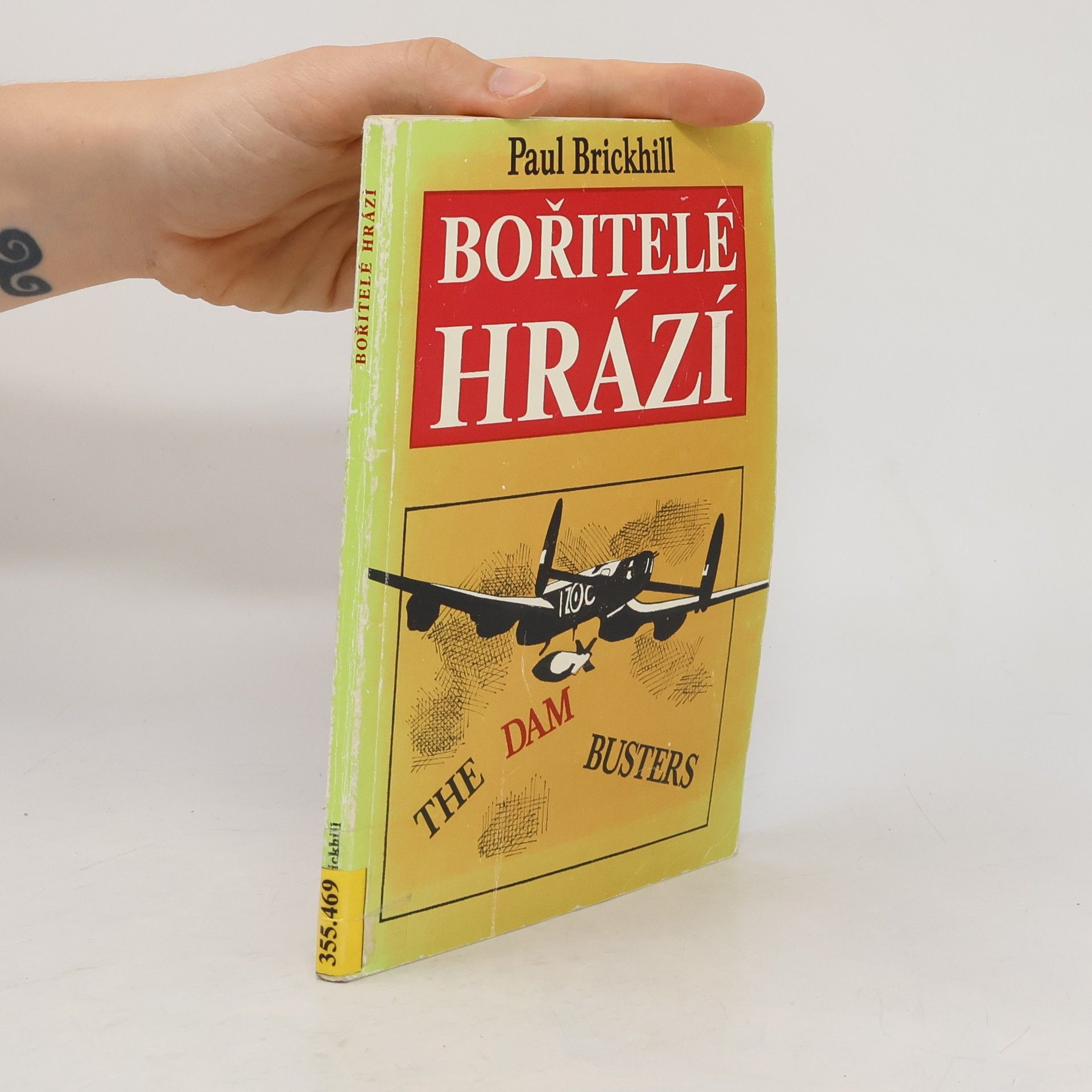 Paul Brickhill Bořitelé hrází