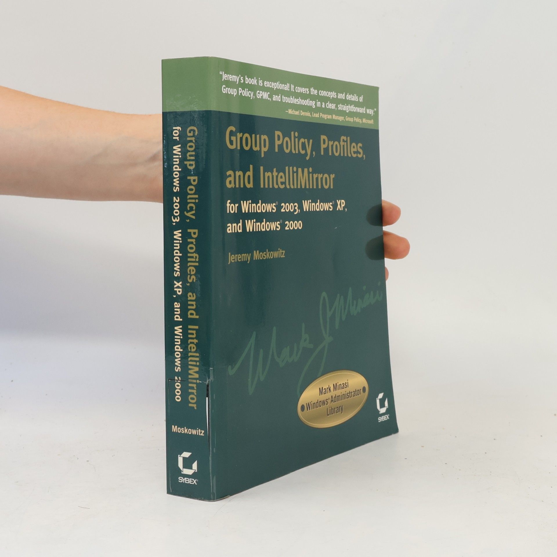 Michael Dennis Mark Minasi Windows Administrator Library: Group Policy, Profiles, and IntelliMirror for Windows 2003, Windows 2000, and Windows XP