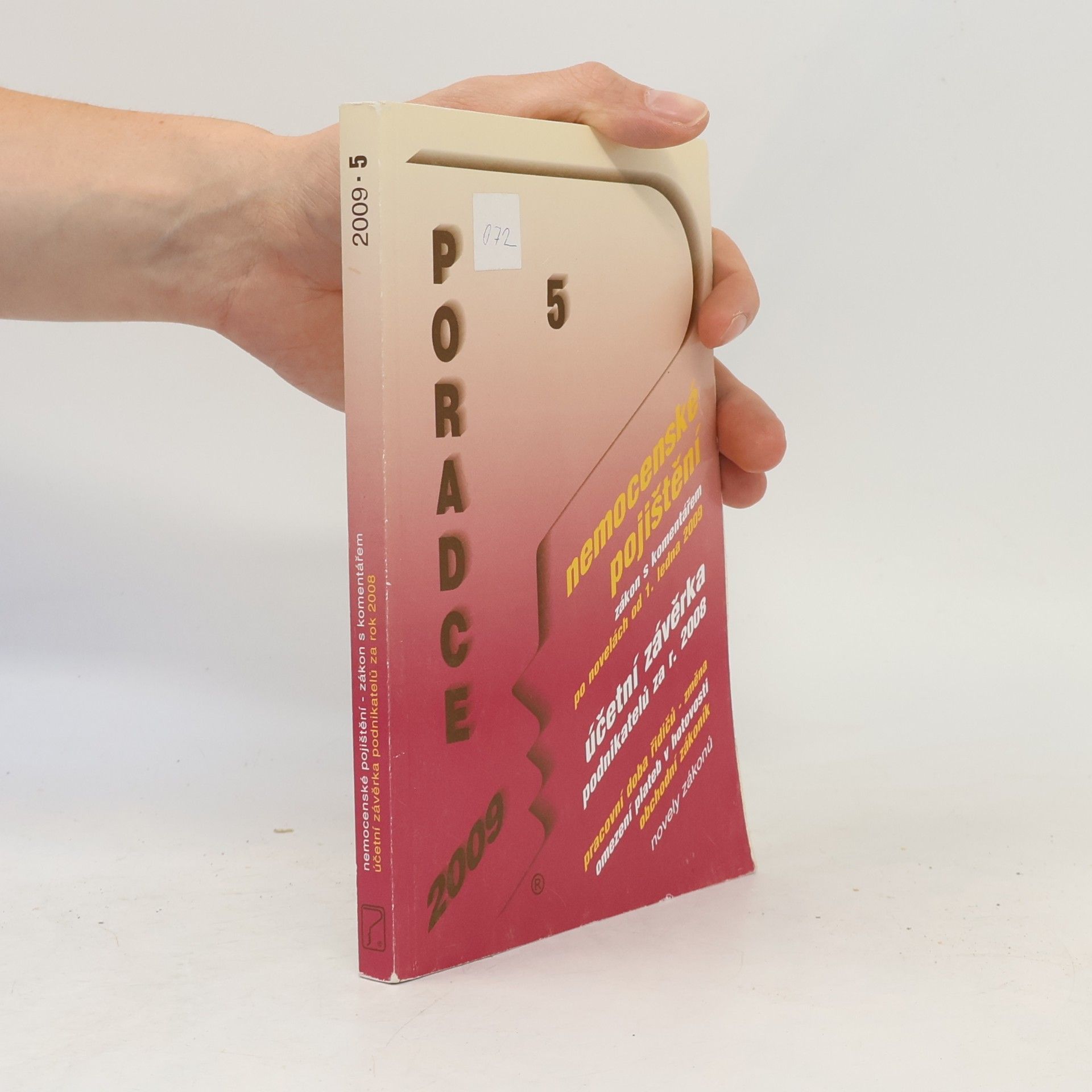 Autorenkollektiv Poradce 5: nemocenské pojištění - zákon s komentářem. Účetní závěrka podnikatelů za rok 2008