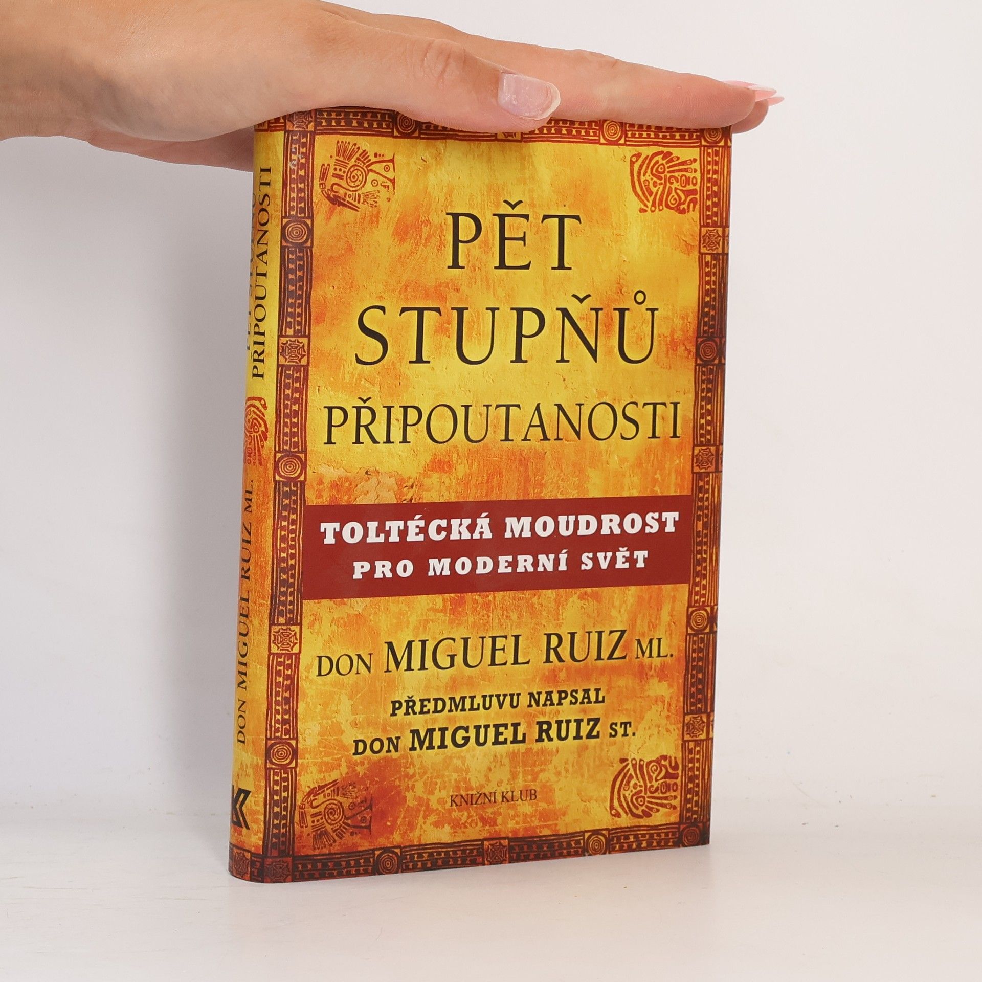 Don Miguel Ruiz Pět stupňů připoutanosti