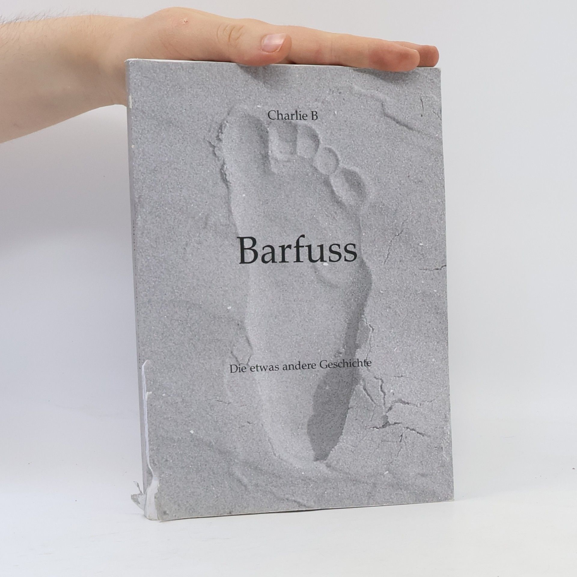Charlie B. Die etwas andere Geschichte. Barfuss