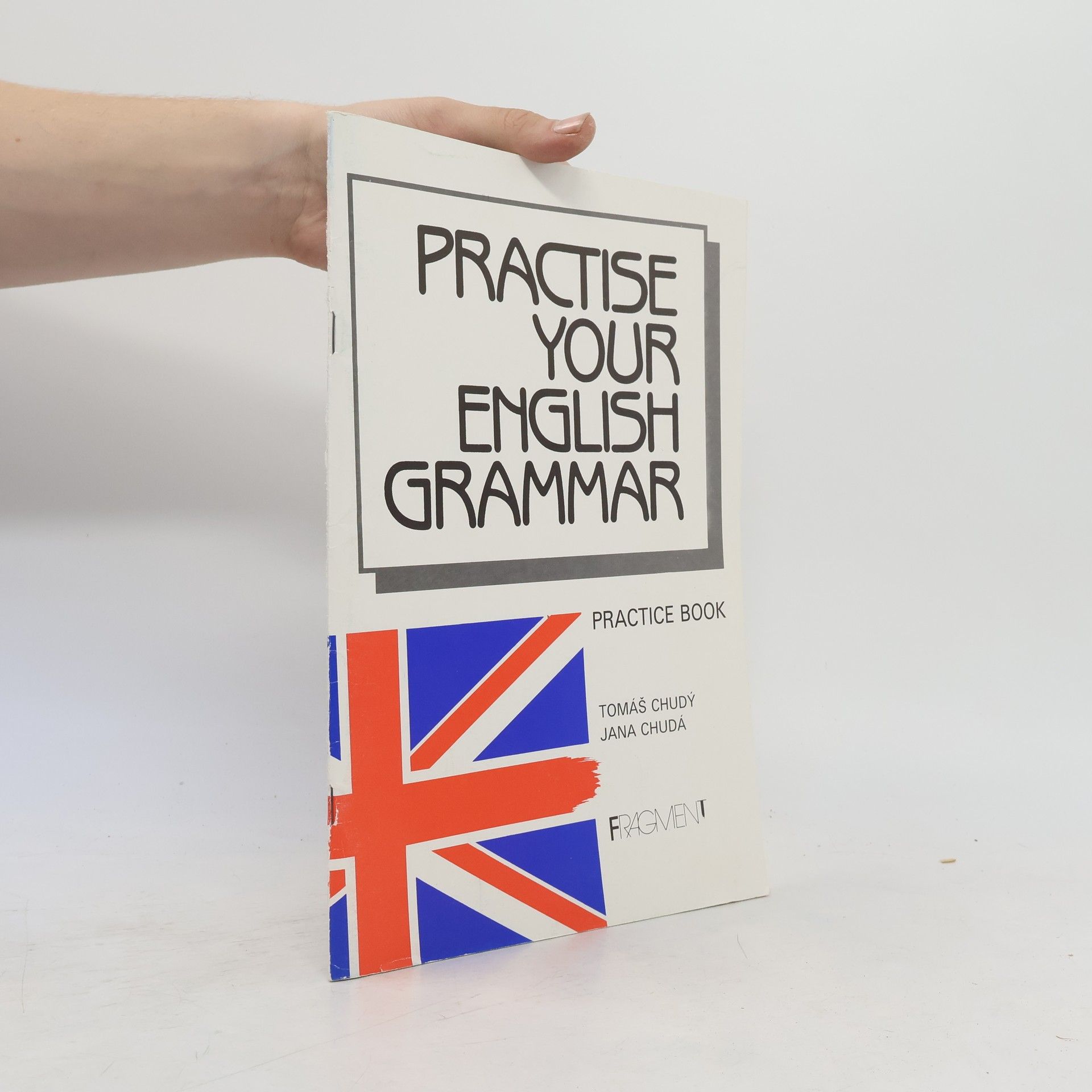 Tomáš Chudý Practise Your English Grammar