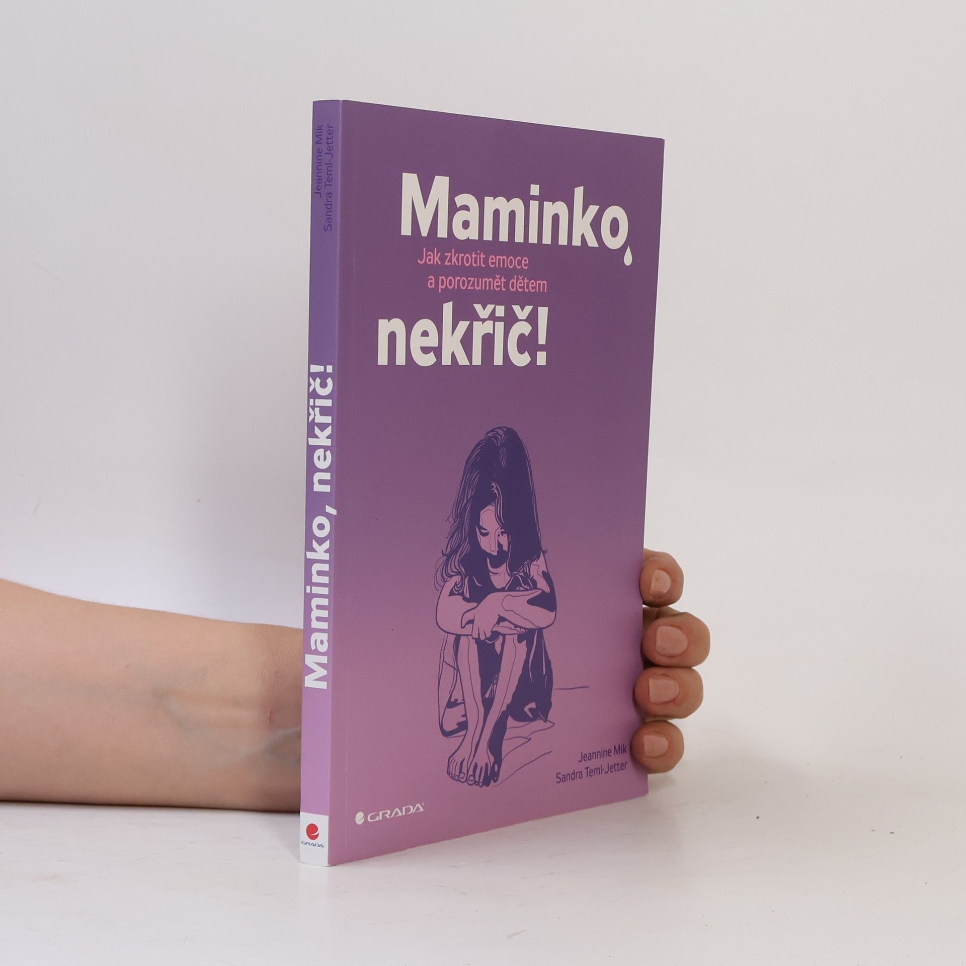 Jeannine Mik Maminko, nekřič! : jak zkrotit emoce a porozumět dětem