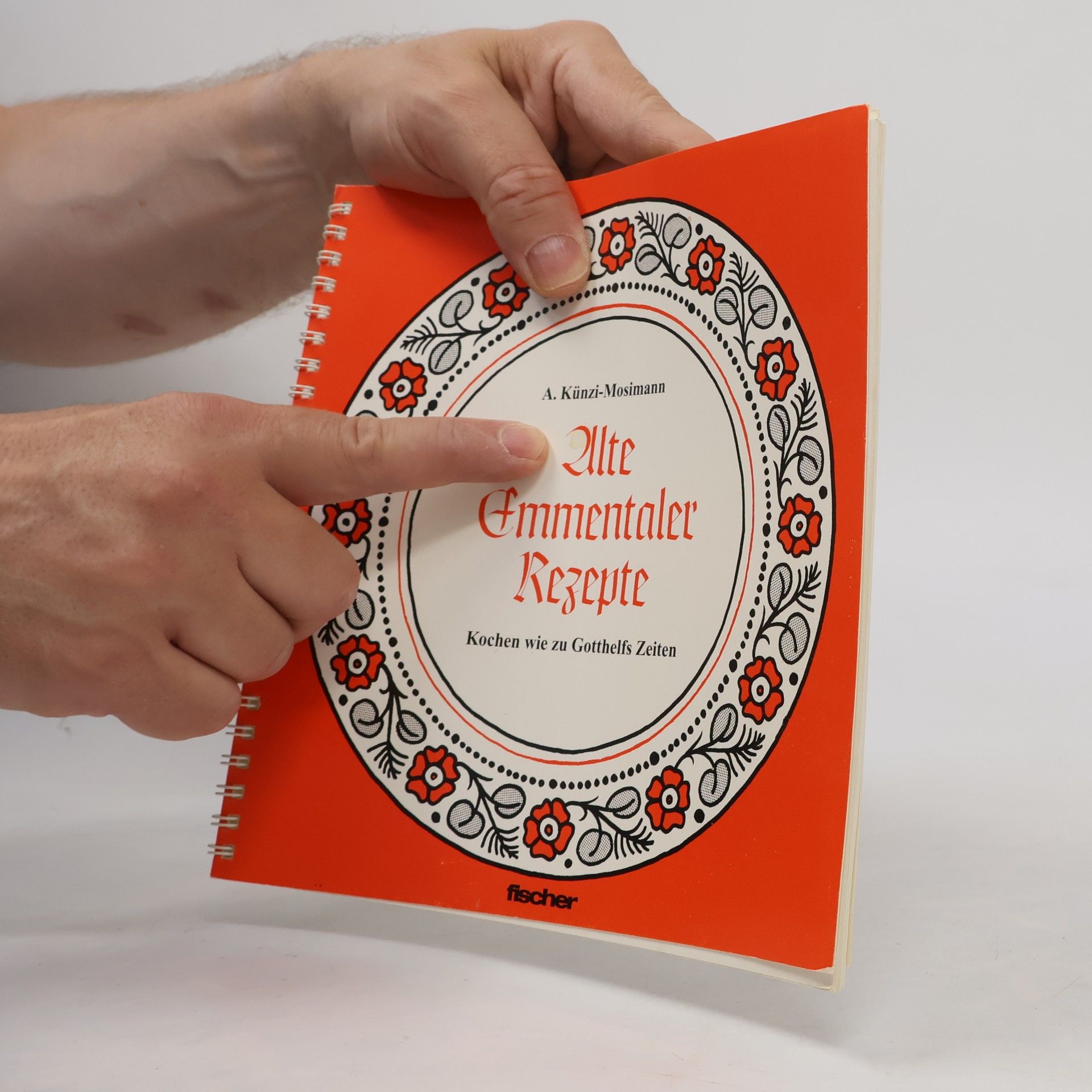 Alice Künzi-Mosimann Alte Emmentaler Rezepte