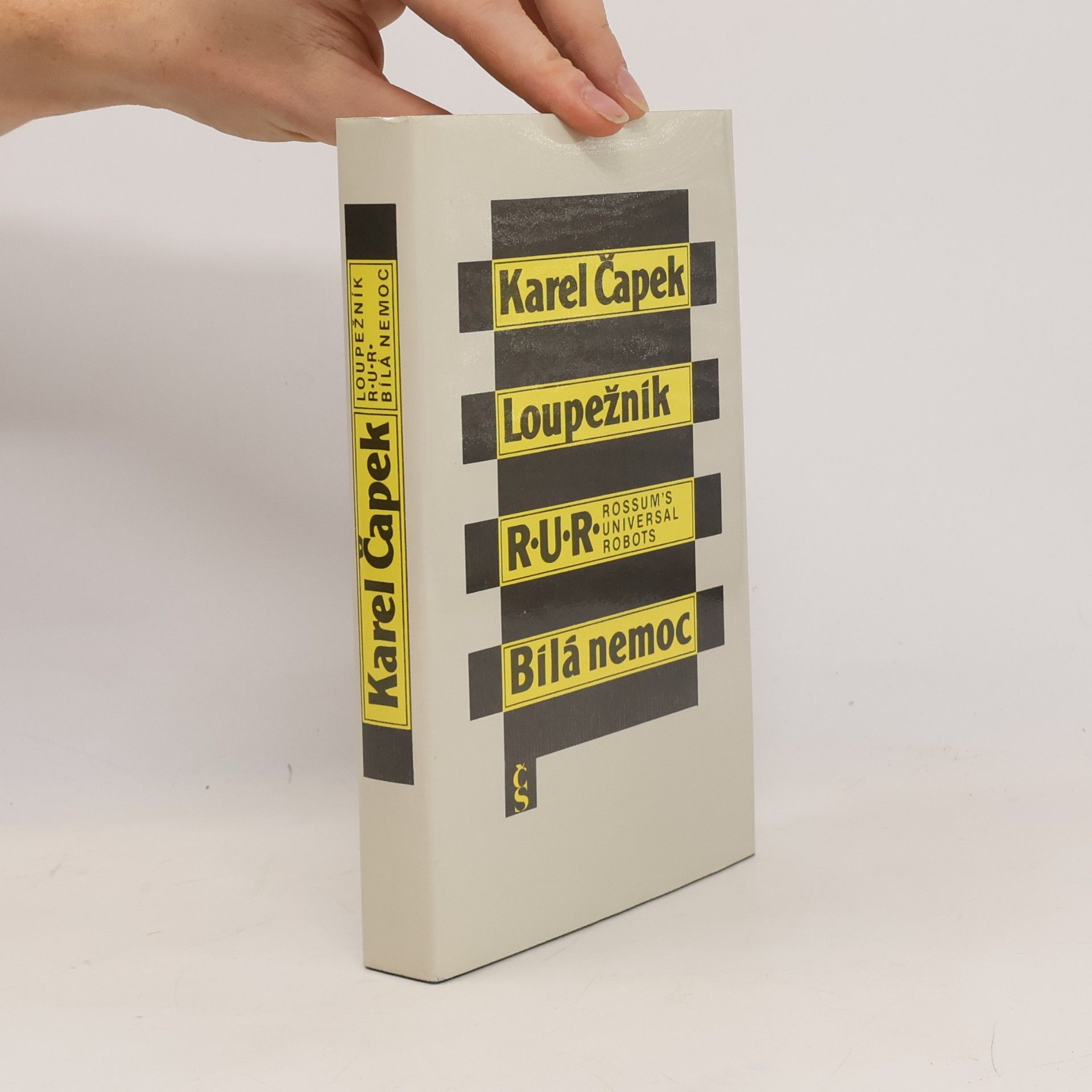Karel Čapek Loupežník. R.U.R. Bílá nemoc