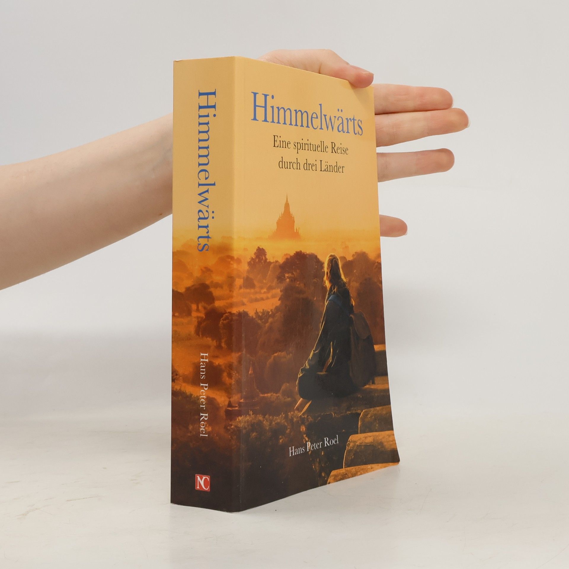 Hans Peter Roel Himmelwärts: Eine spirituelle Reise durch drei Länder