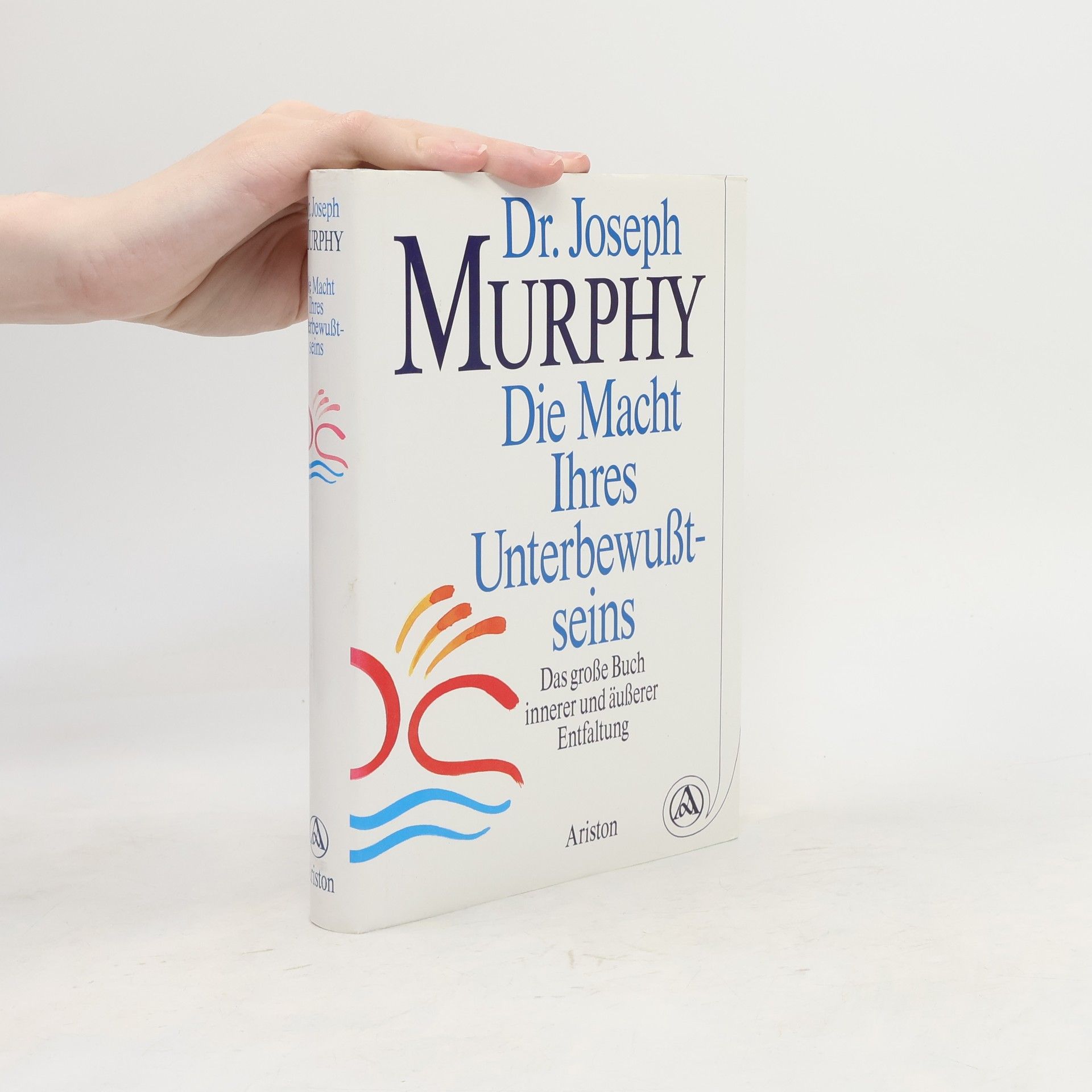Joseph Murphy Die Macht ihres Unterbewusstseins