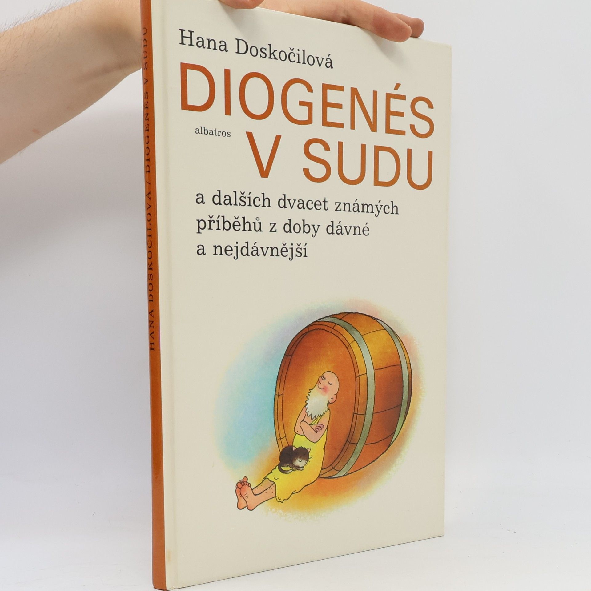 Hana Doskočilová Diogenés v sudu a dalších dvacet známých příběhů z doby dávné a nejdávnější