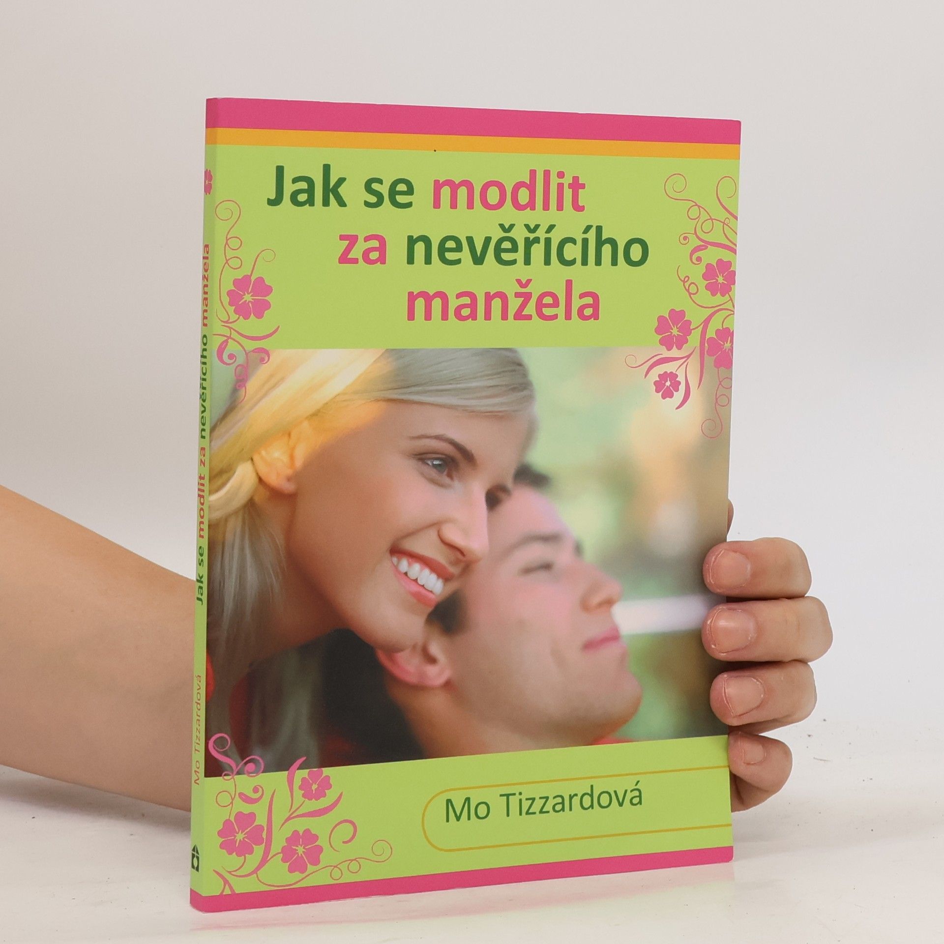 Mo Tizzardová Jak se modlit za nevěřícího manžela
