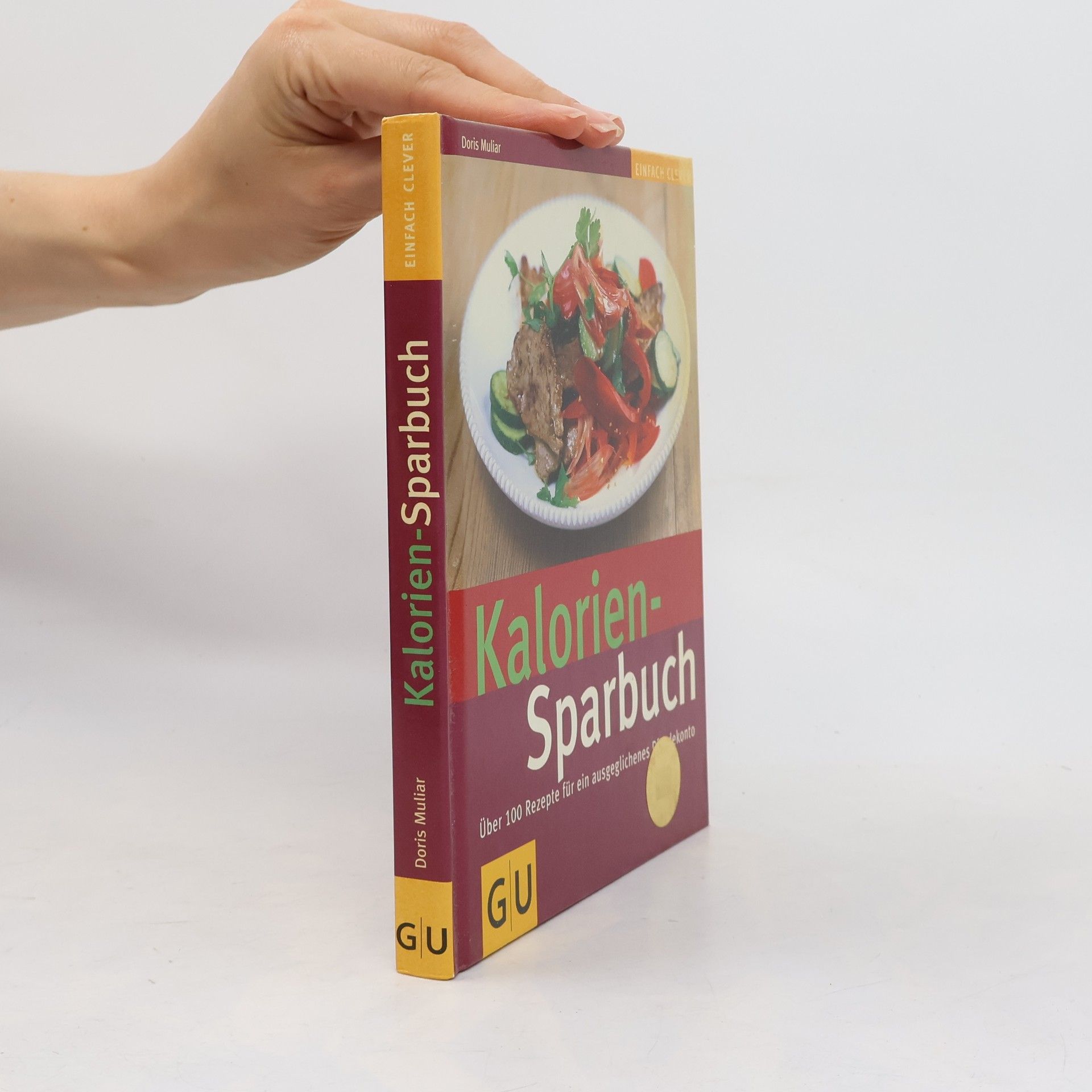 Doris Muliar Kalorien-Sparbuch. Über 100 Rezepte für ein ausgeglichenes Pfundekonto