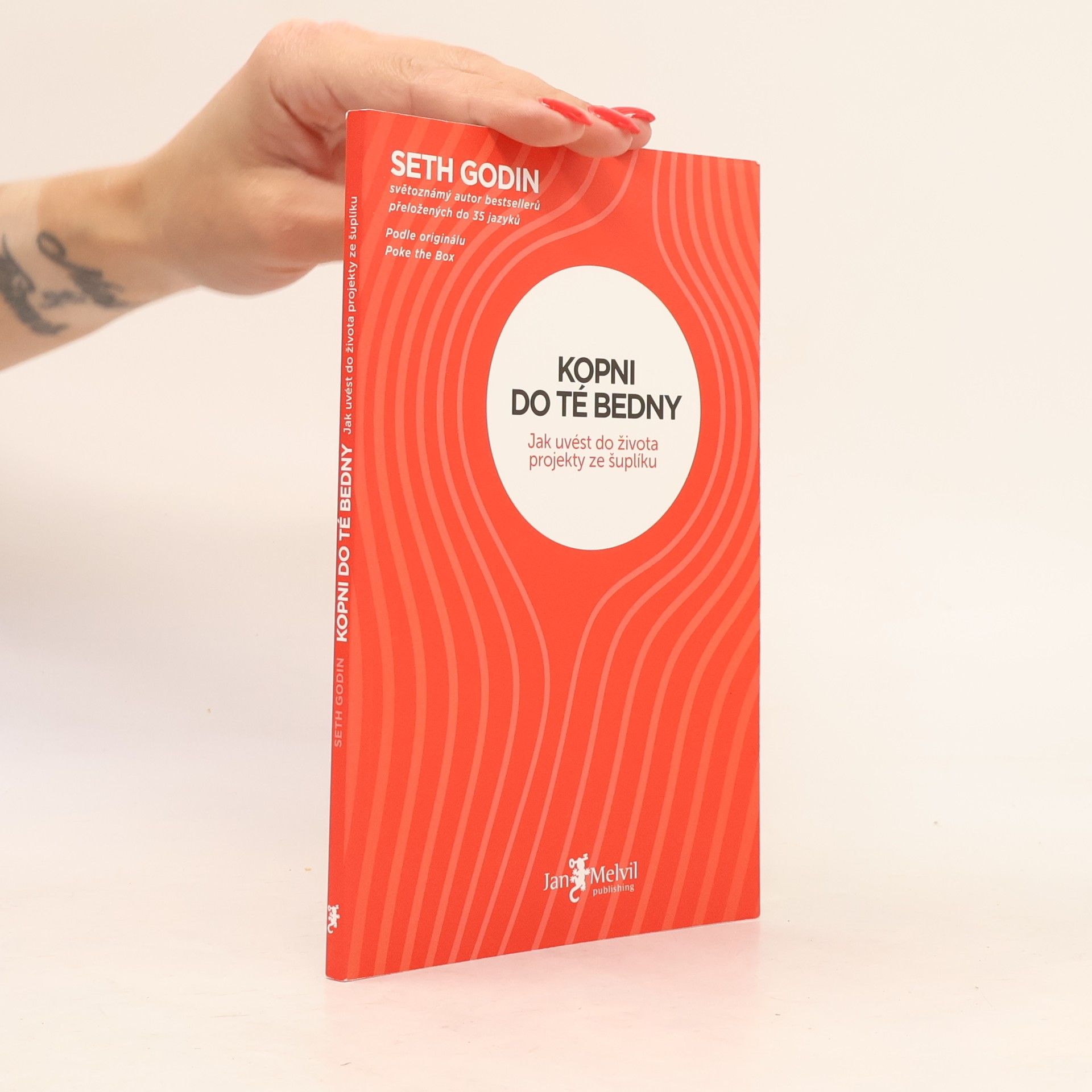 Seth Godin Kopni do té bedny. Jak uvést do života projekty ze šuplíku
