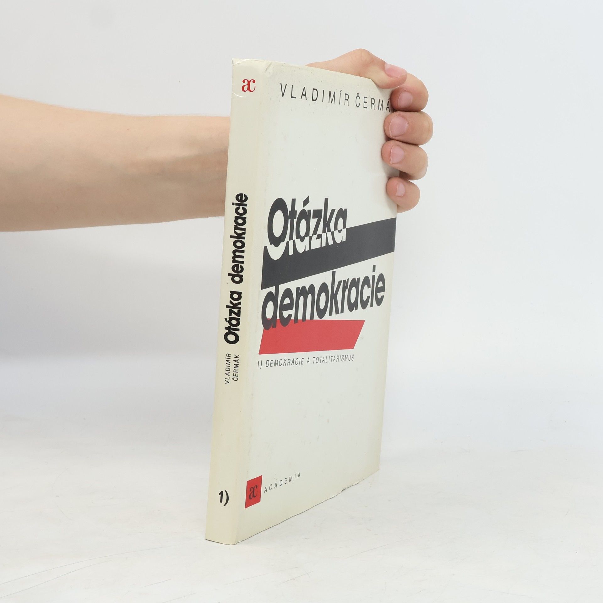 Vladimír Čermák Otázka demokracie : Demokracie a totalitarismus. 1. díl