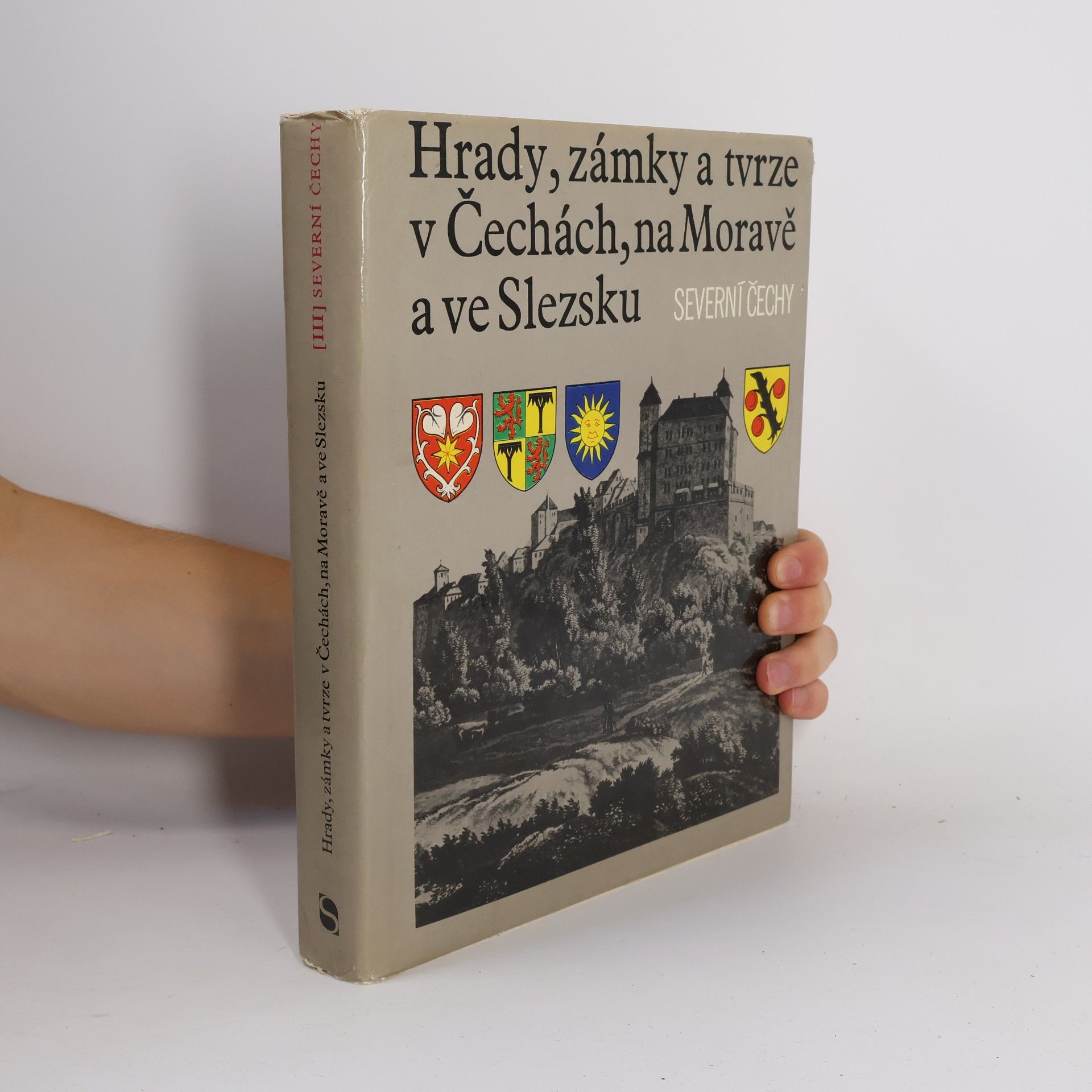 Various authors Hrady, zámky a tvrze v Čechách, na Moravě a ve Slezsku III. Severní Čechy