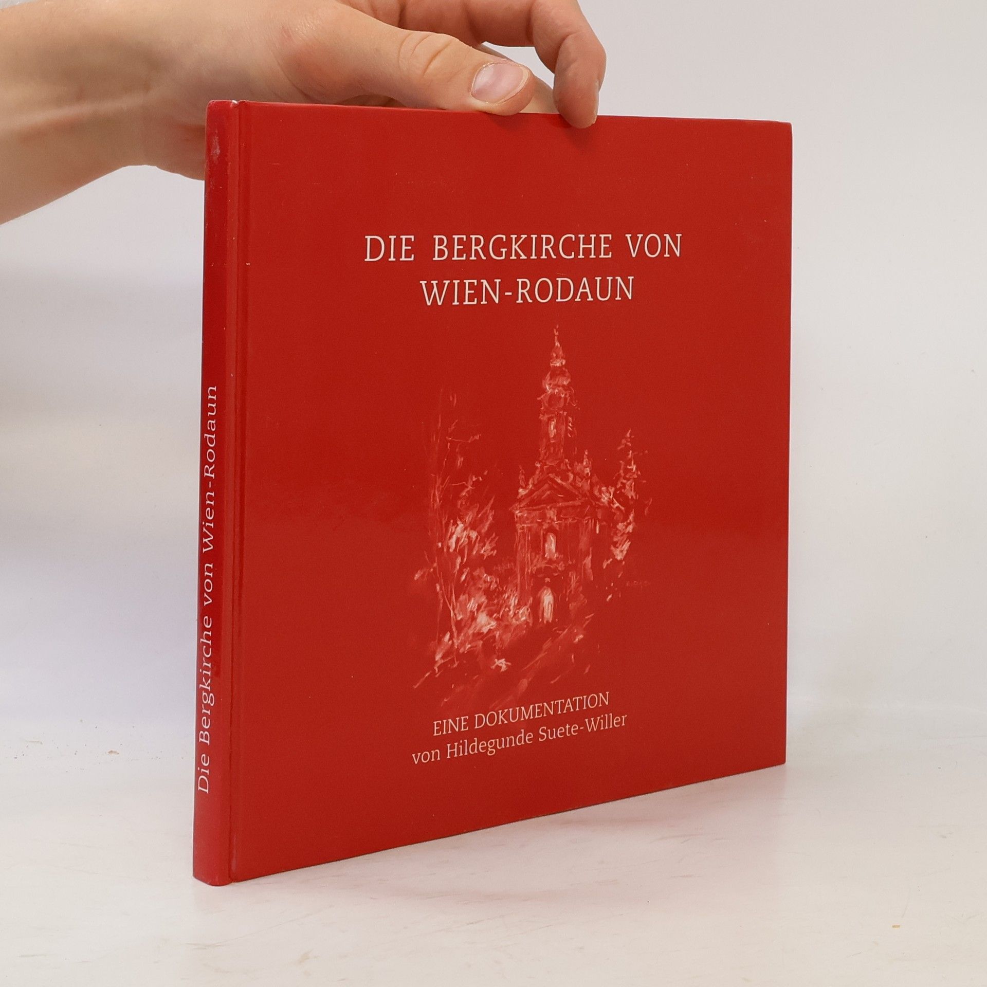 Hildegunde Suete-Willer Die Bergkirche von Wien-Rodaun