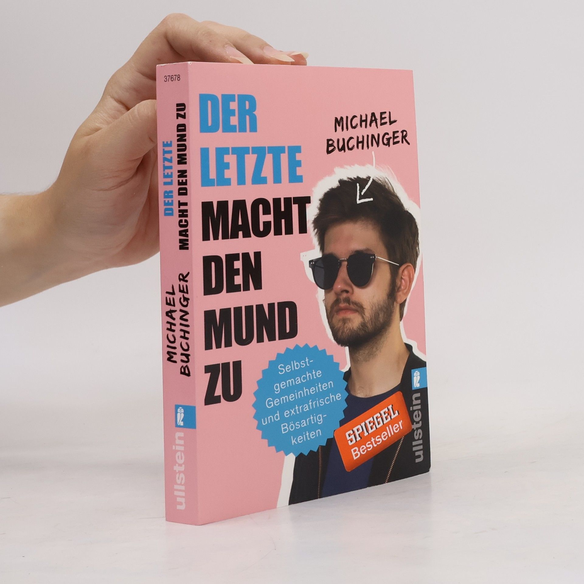 Michael Buchinger Der Letzte macht den Mund zu: selbstgemachte Gemeinheiten und extrafrische Bösartigkeiten