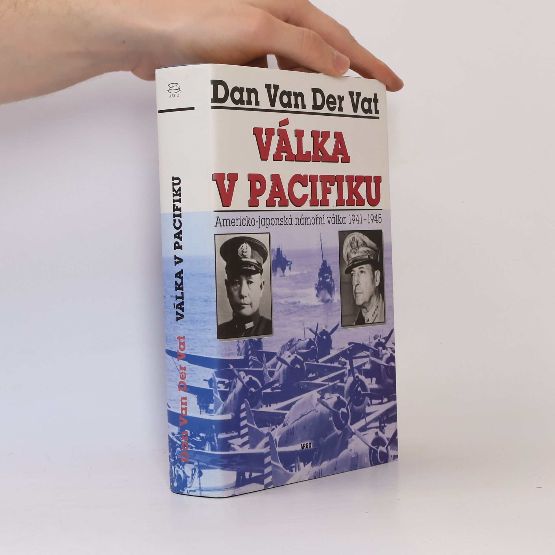Dan van der Vat Válka v Pacifiku: Americko-japonská námořní válka 1941-1945
