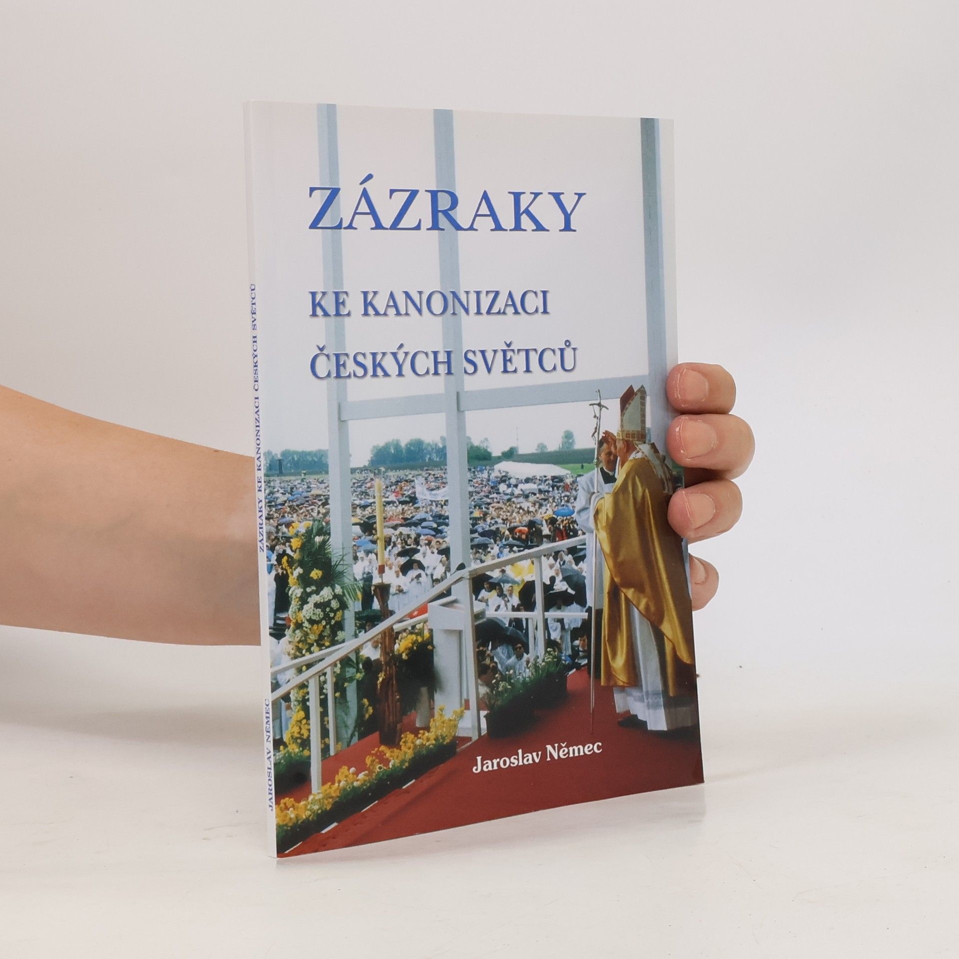 Jaroslav Němec Zázraky ke kanonizaci českých světců