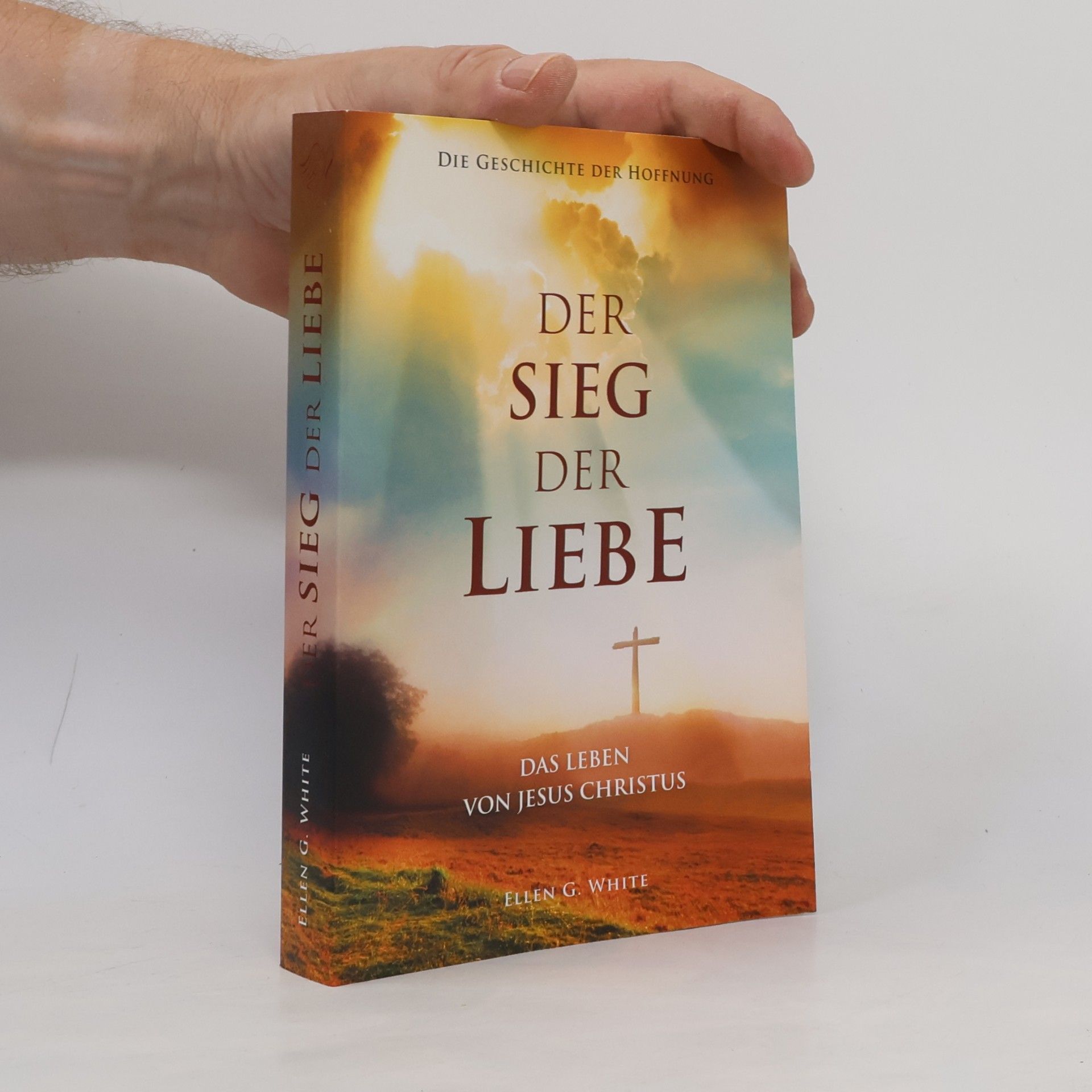 Ellen G. White Der Sieg der Liebe