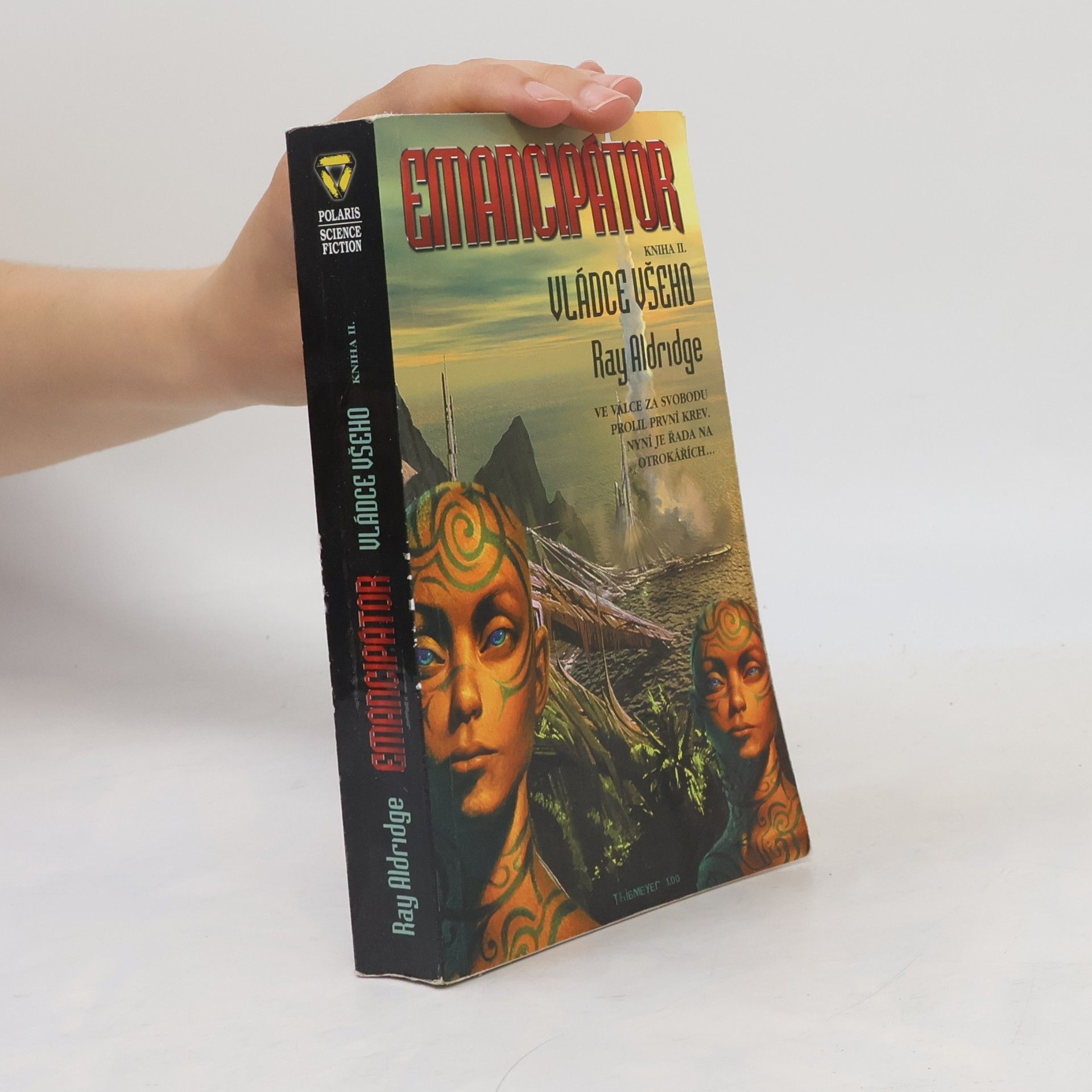 Ray Aldridge Emancipátor. Kniha 2, Vládce všeho