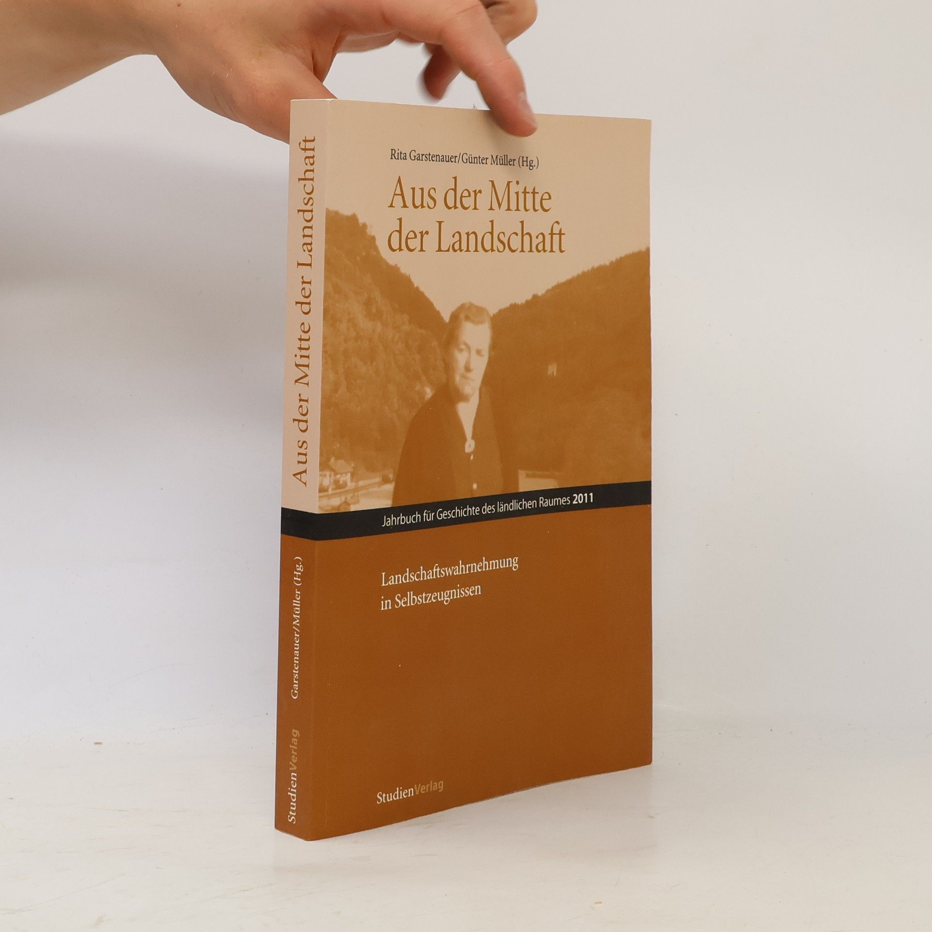 Rita Garstenauer Jahrbuch für Geschichte des ländlichen Raums - 2011: Aus der Mitte der Landschaft