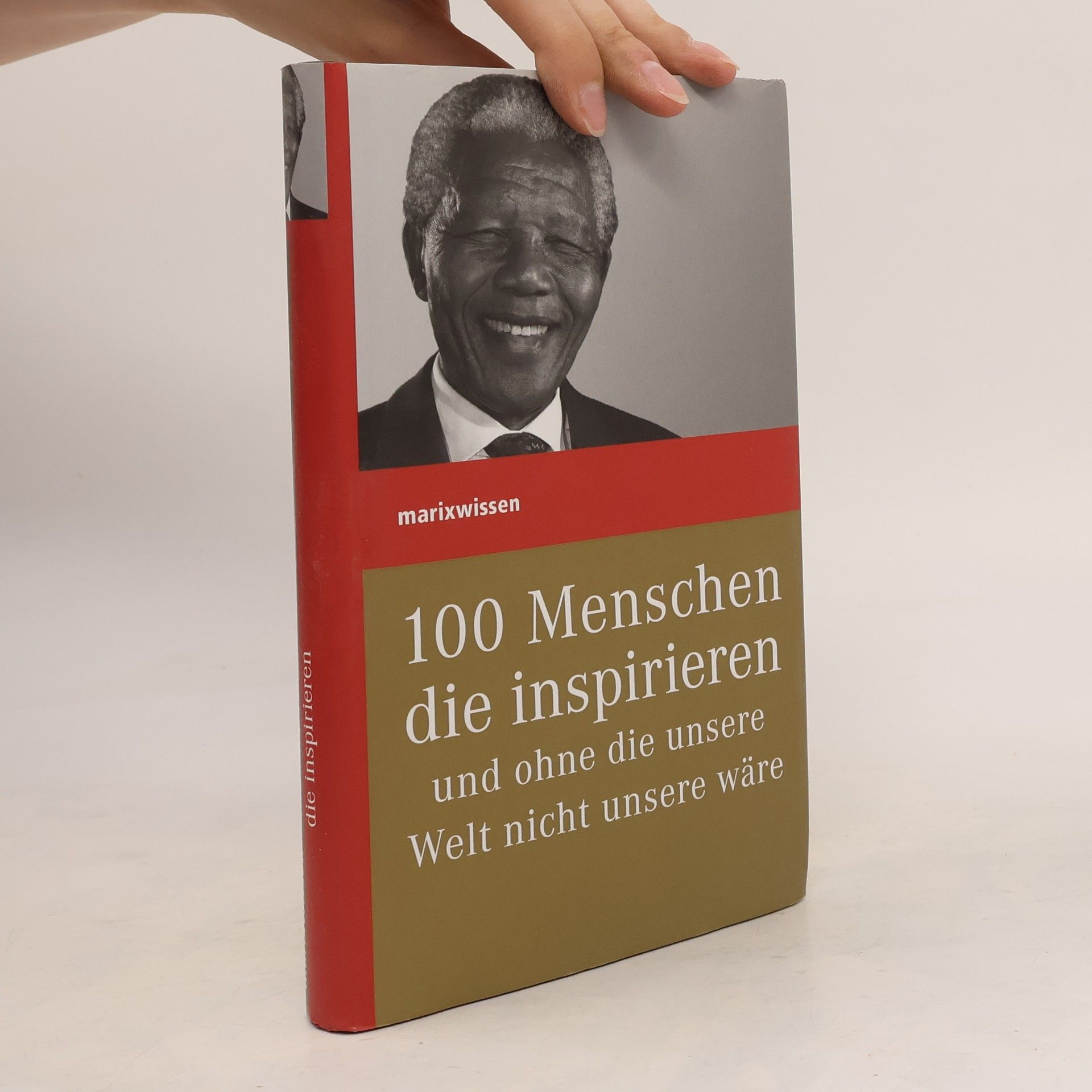 Autorenkollektiv 100 Menschen die inspirieren und ohne die unsere Welt nicht unsere wäre