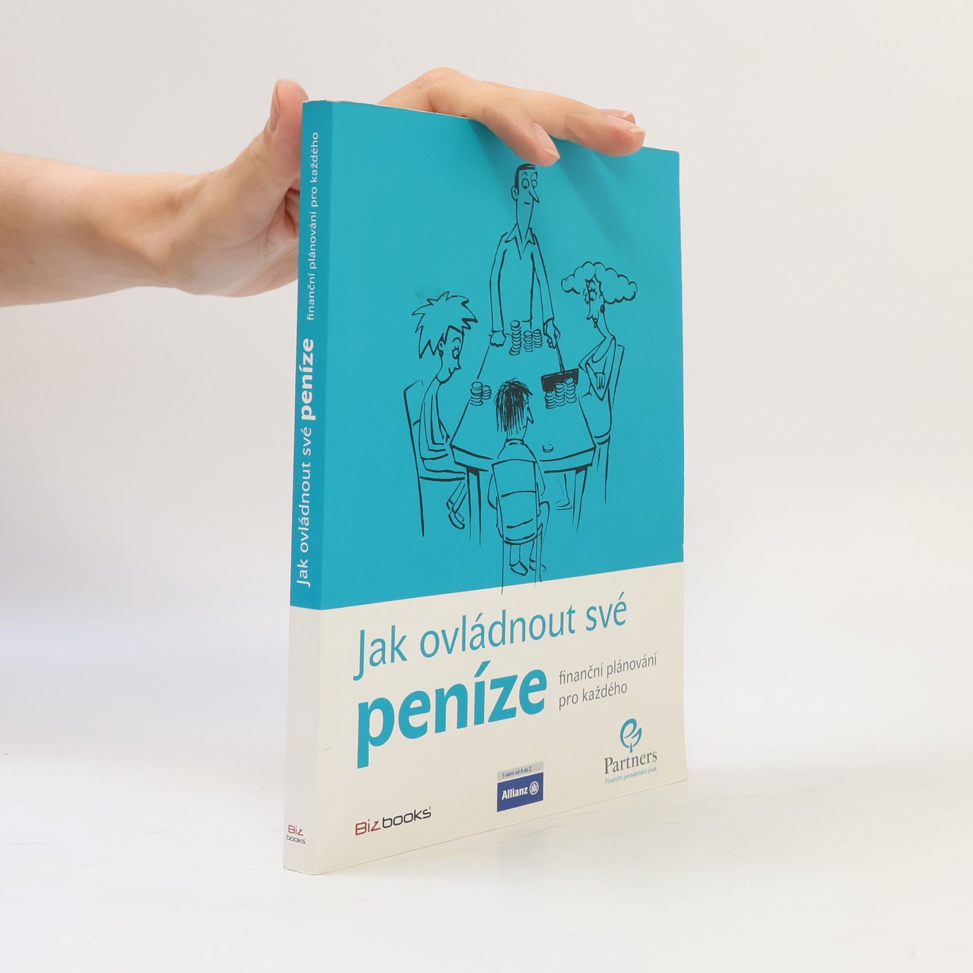 Various authors Jak ovládnout své peníze. Finanční plánování pro každého.