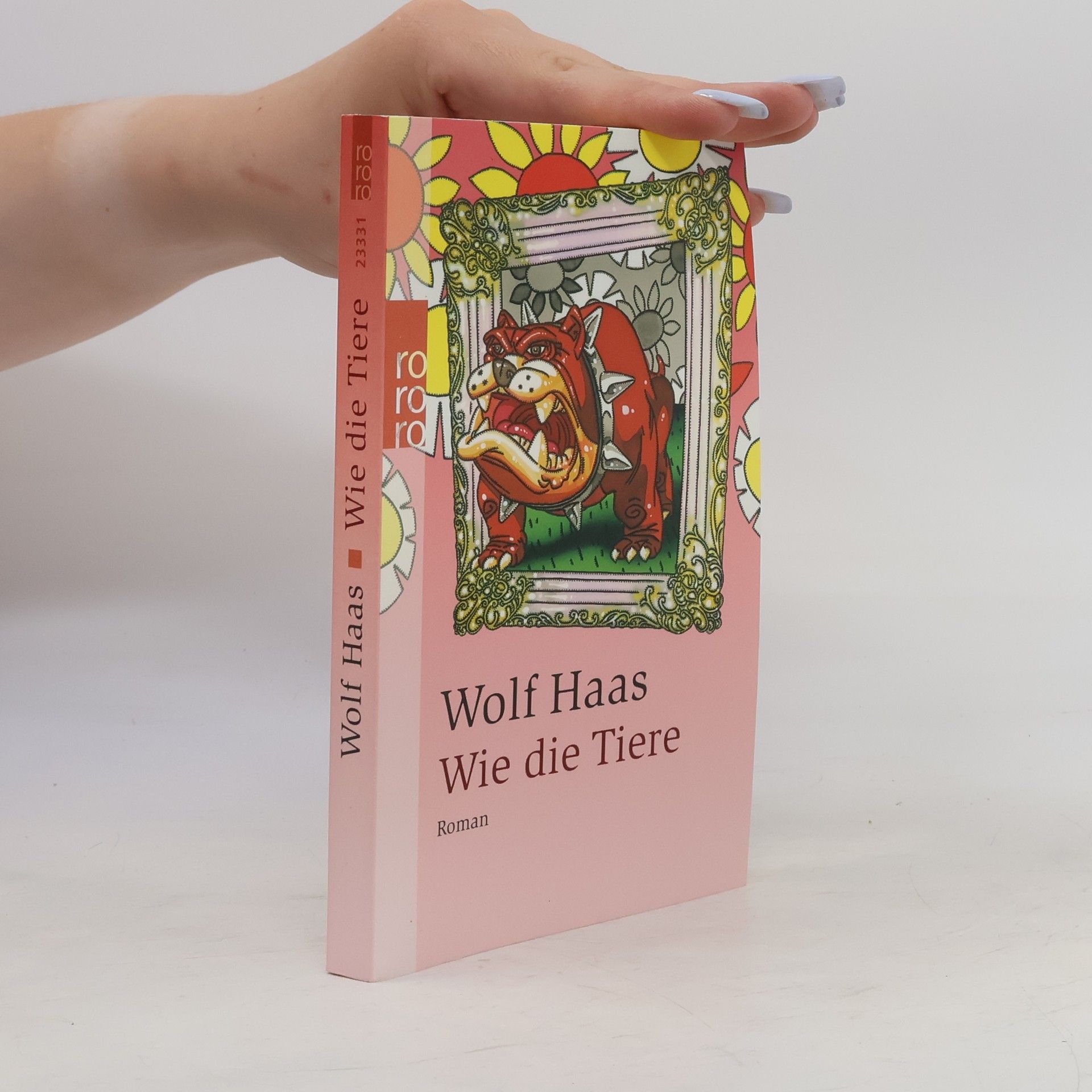 Wolf Haas Wie die Tiere: Roman