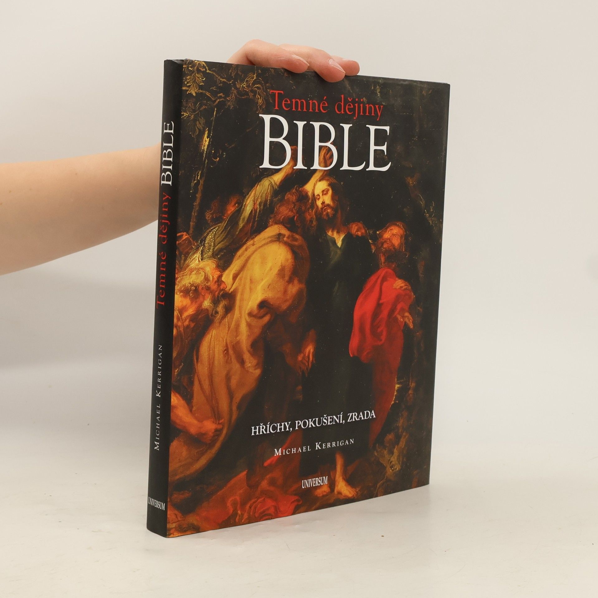 Alena Jakoubková Temné dějiny Bible: Hříchy, pokušení, zrada