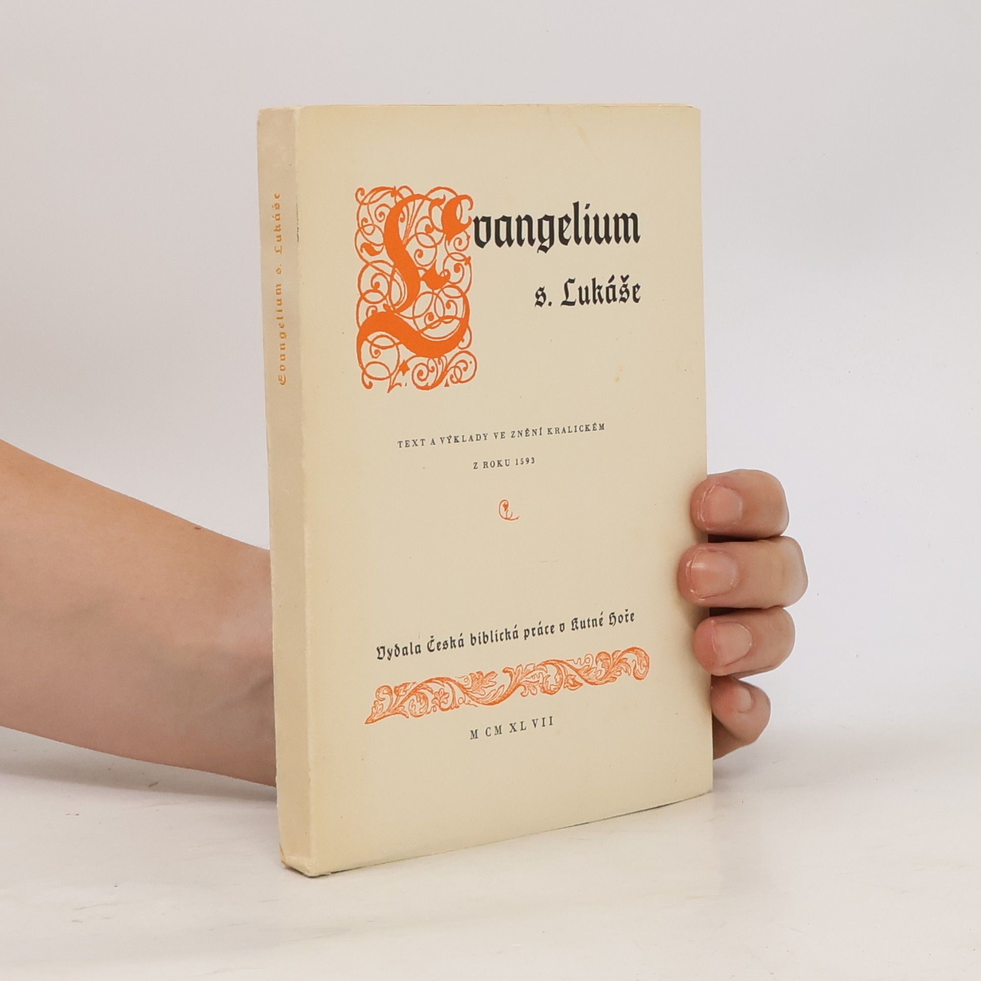Josef Chráska Evangelium s. Lukáše: Text a výklady ve znění kralickém z roku 1593