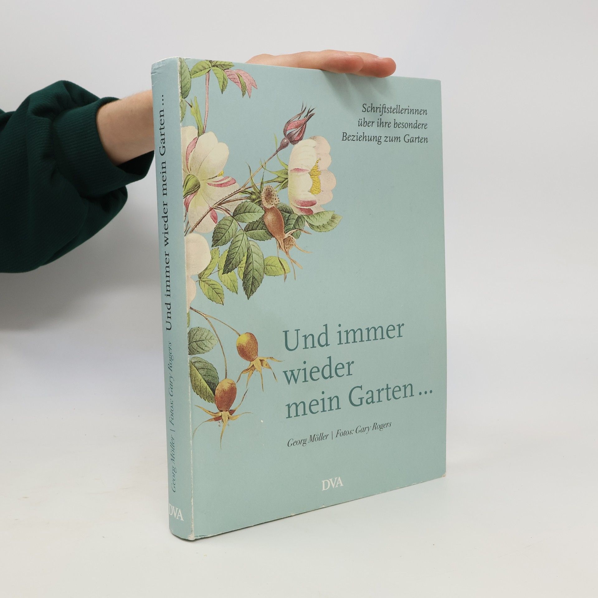 Georg Möller Und immer wieder mein Garten ...