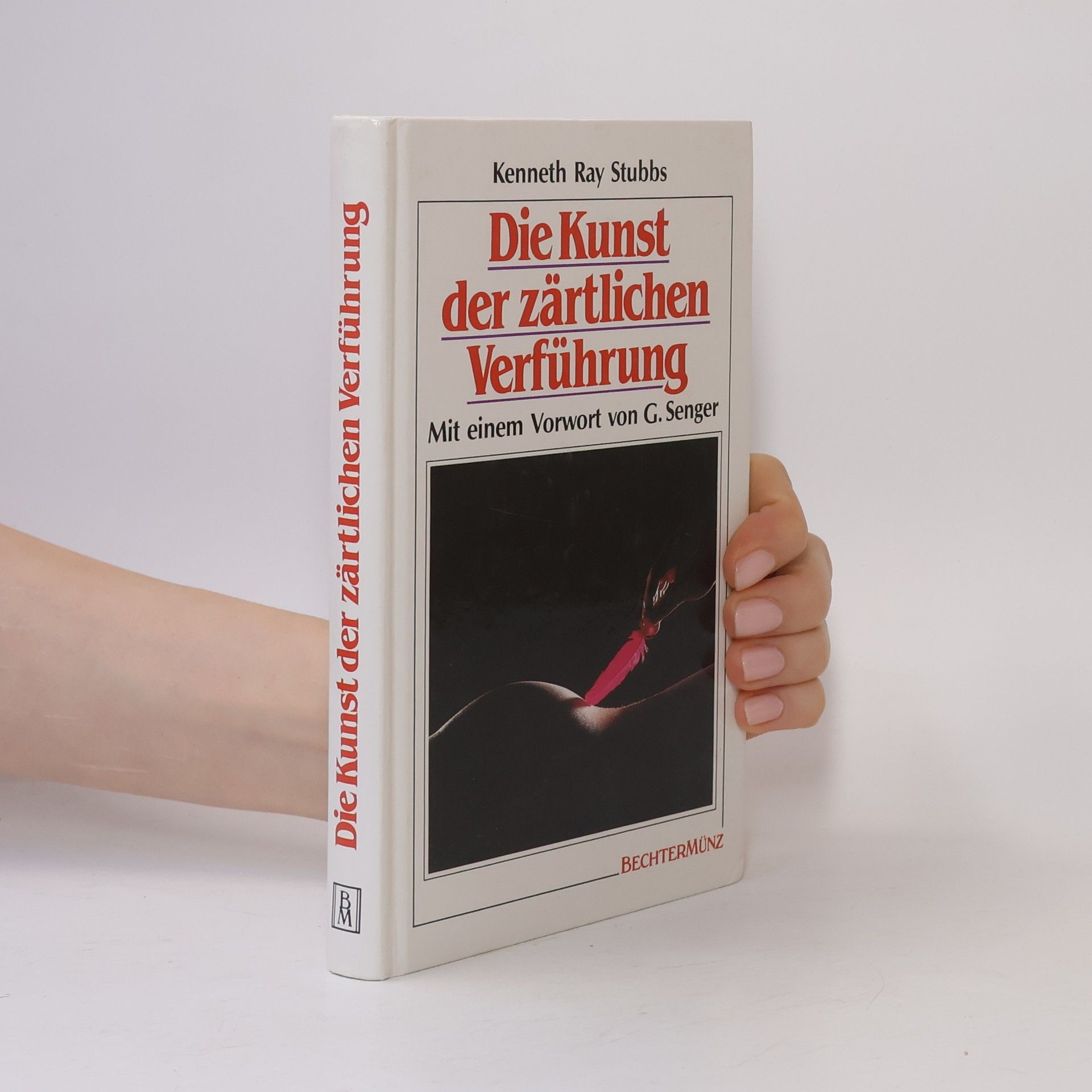 Kenneth Ray Stubbs Die Kunst der zärtlichen Verführung