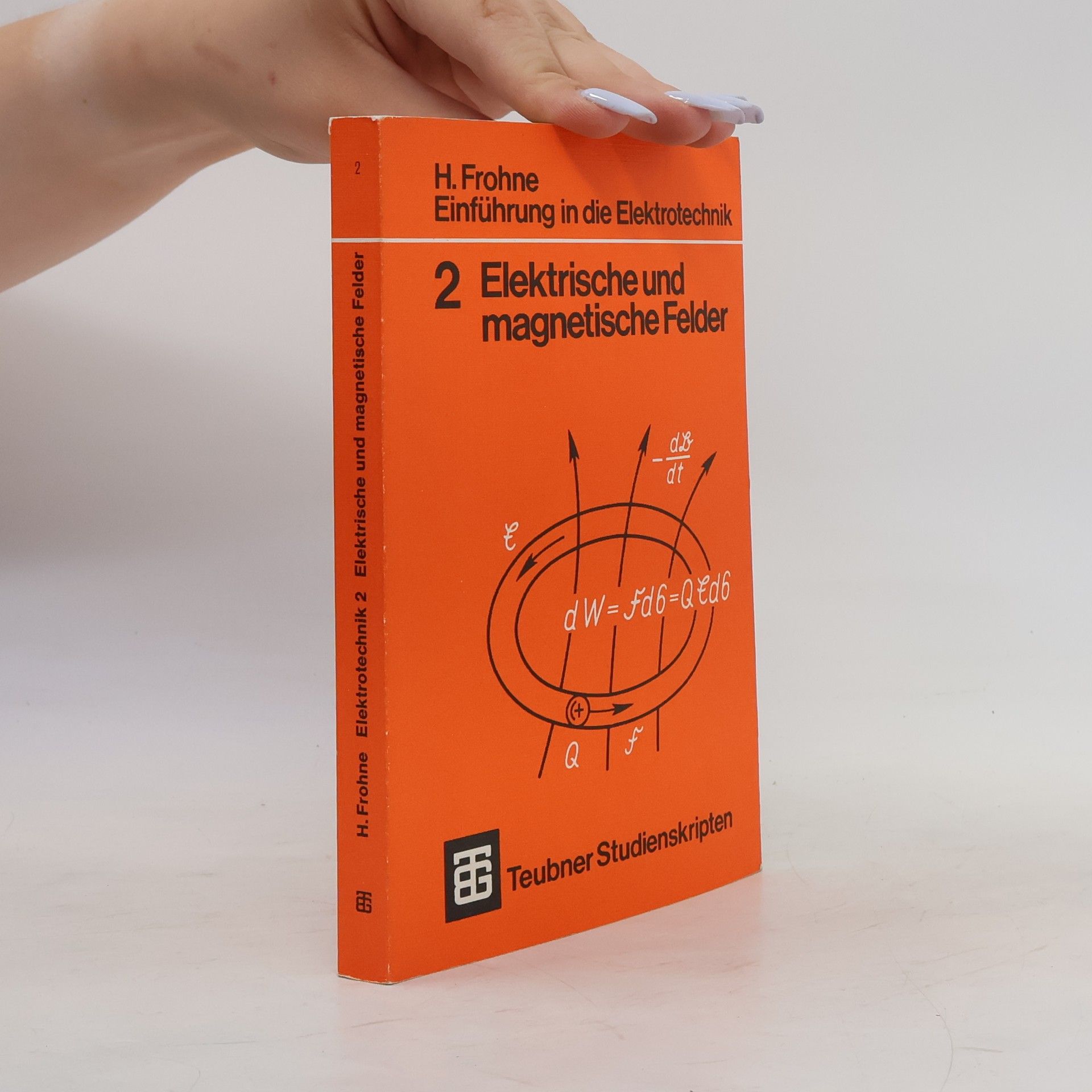 Heinrich Frohne Elektrische und magnetische Felder