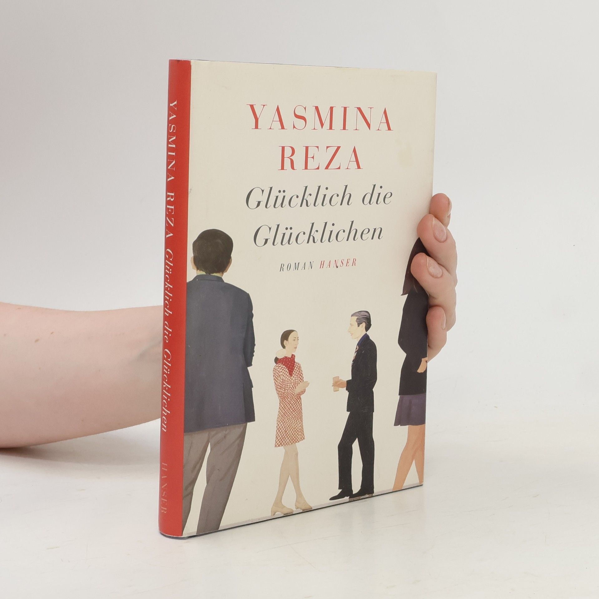 Yasmina Reza Glücklich die Glücklichen