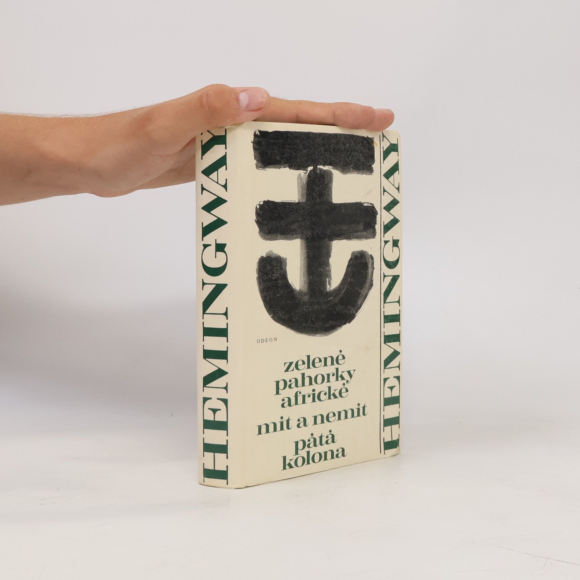 Ernest Hemingway Zelené pahorky africké. Mít a nemít. Pátá kolona