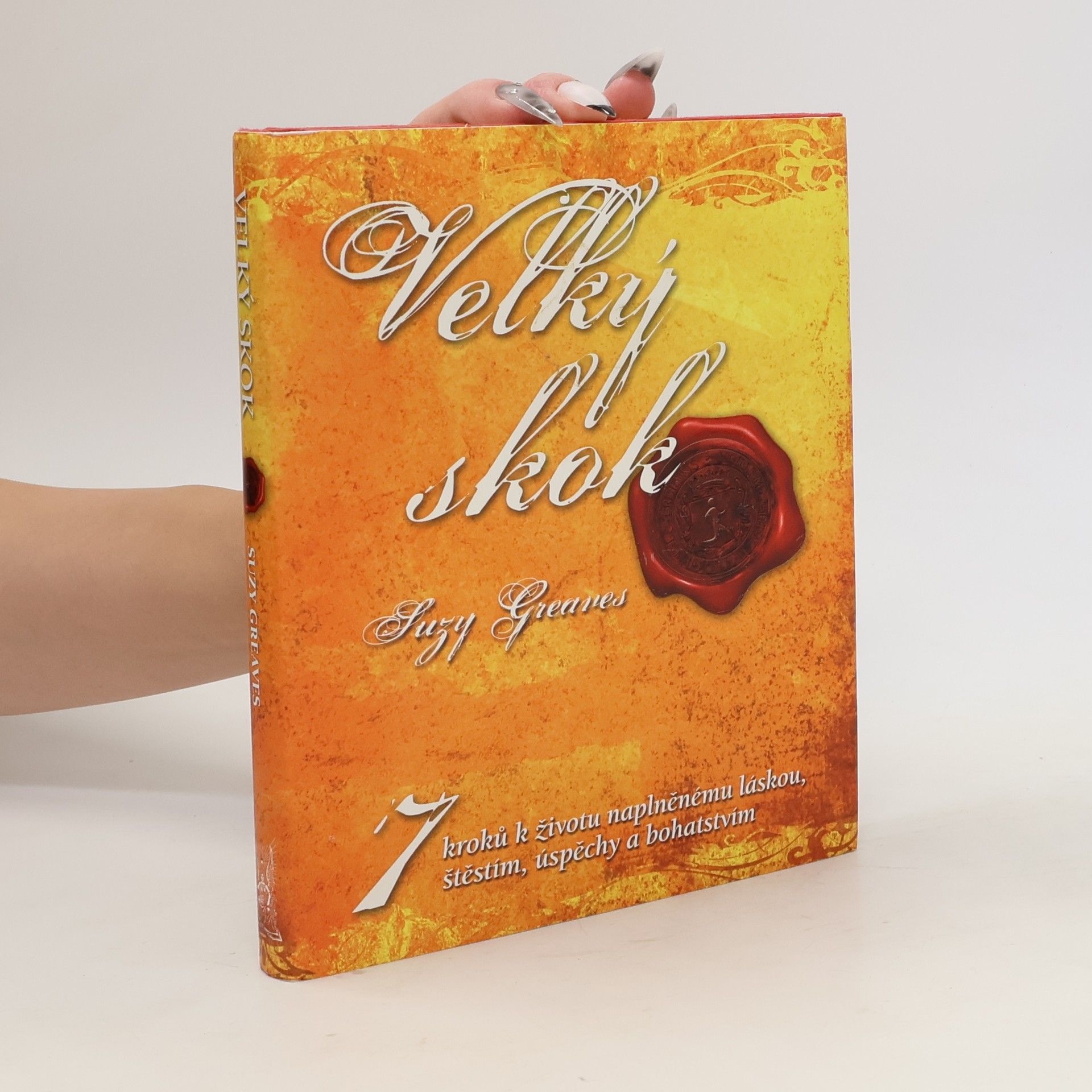 Suzy Greaves Velký skok : 7 kroků k nápaditému, odvážnému a naplňujícímu životu