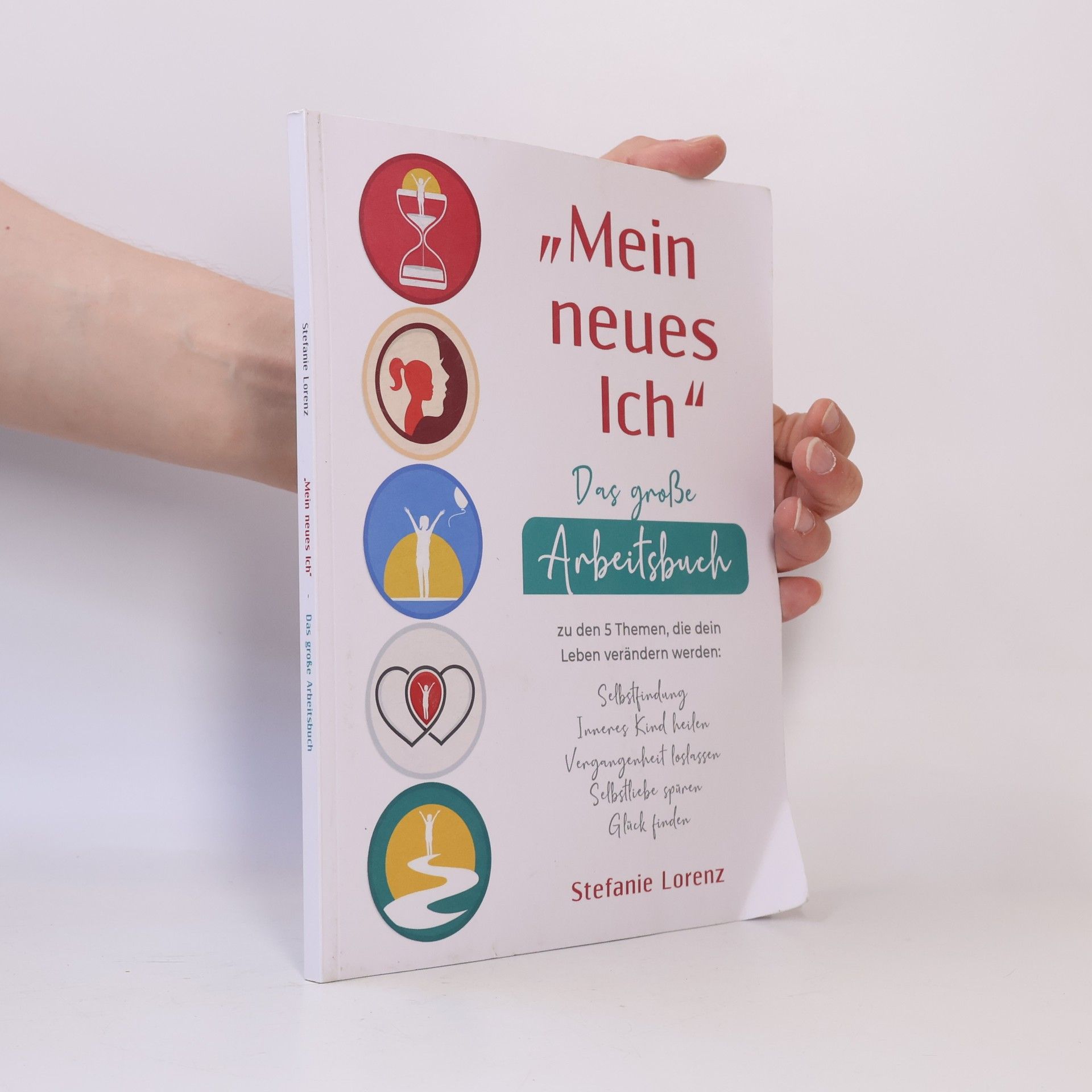 \"Mein neues Ich\" - Das große Arbeitsbuch zu den 5 Themen, die dein Leben verändern werden