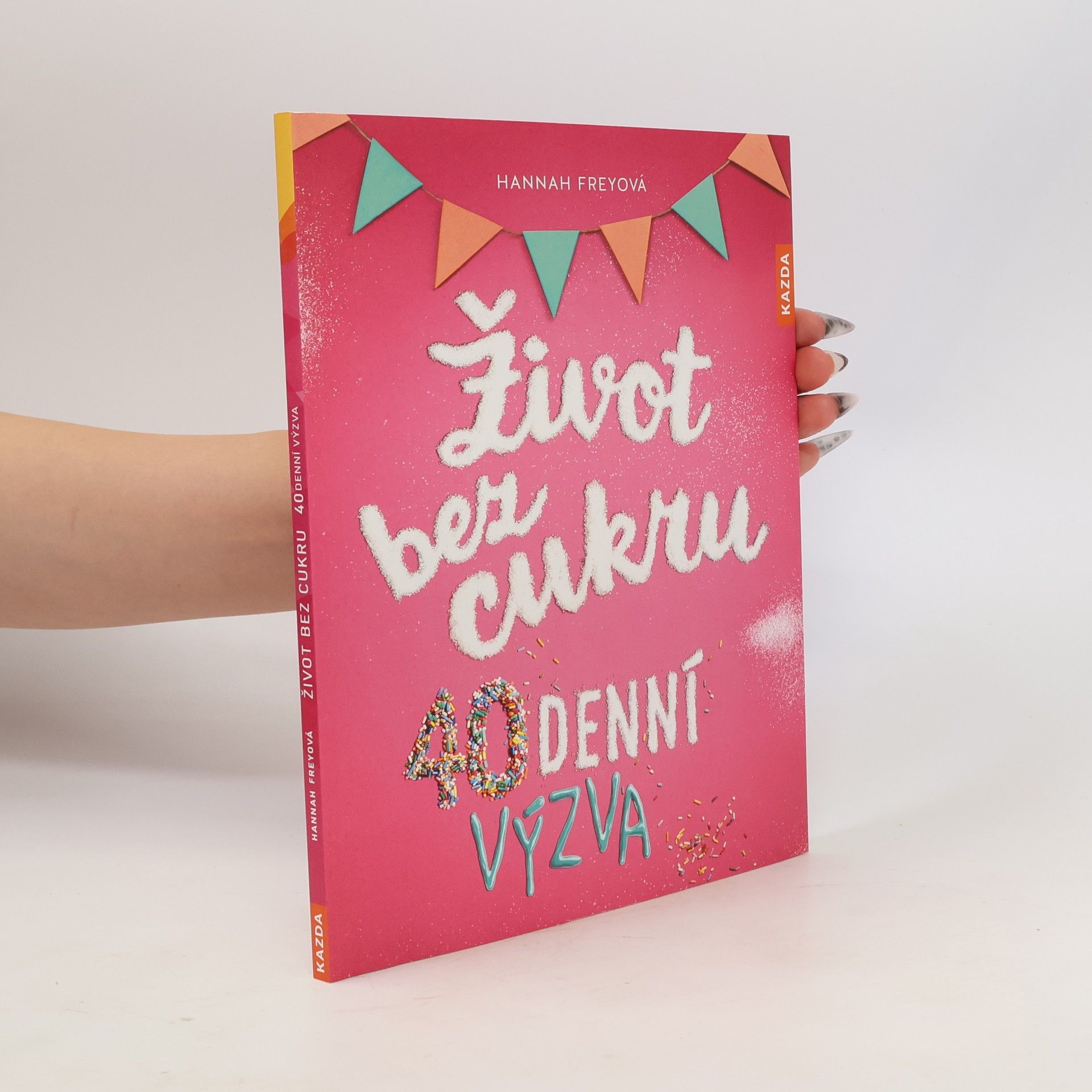 Hannah Frey Život bez cukru: 40denní výzva