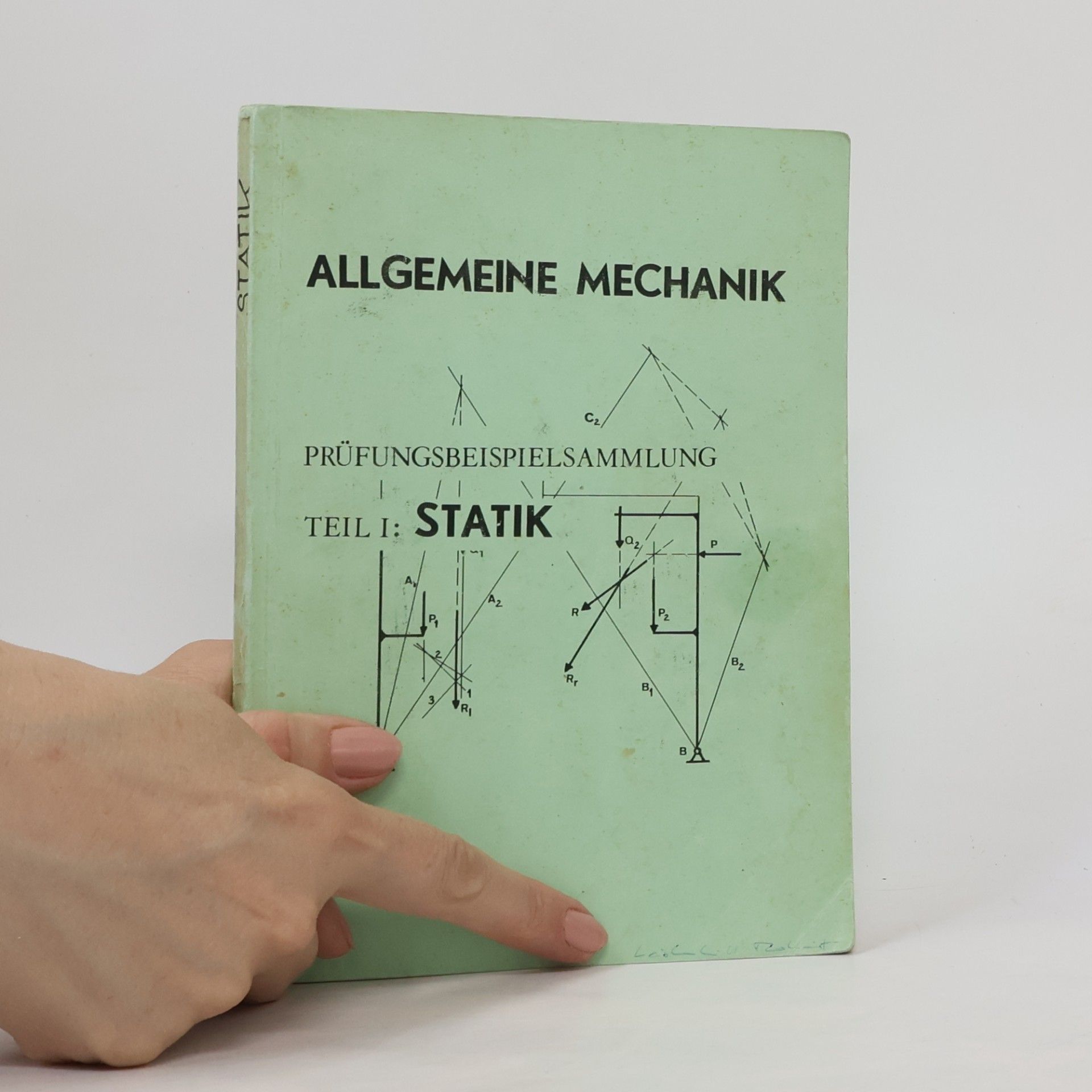 Various authors Allgemeine Mechanik: Prüfungsbeispielsammlung Teil 1: Statik