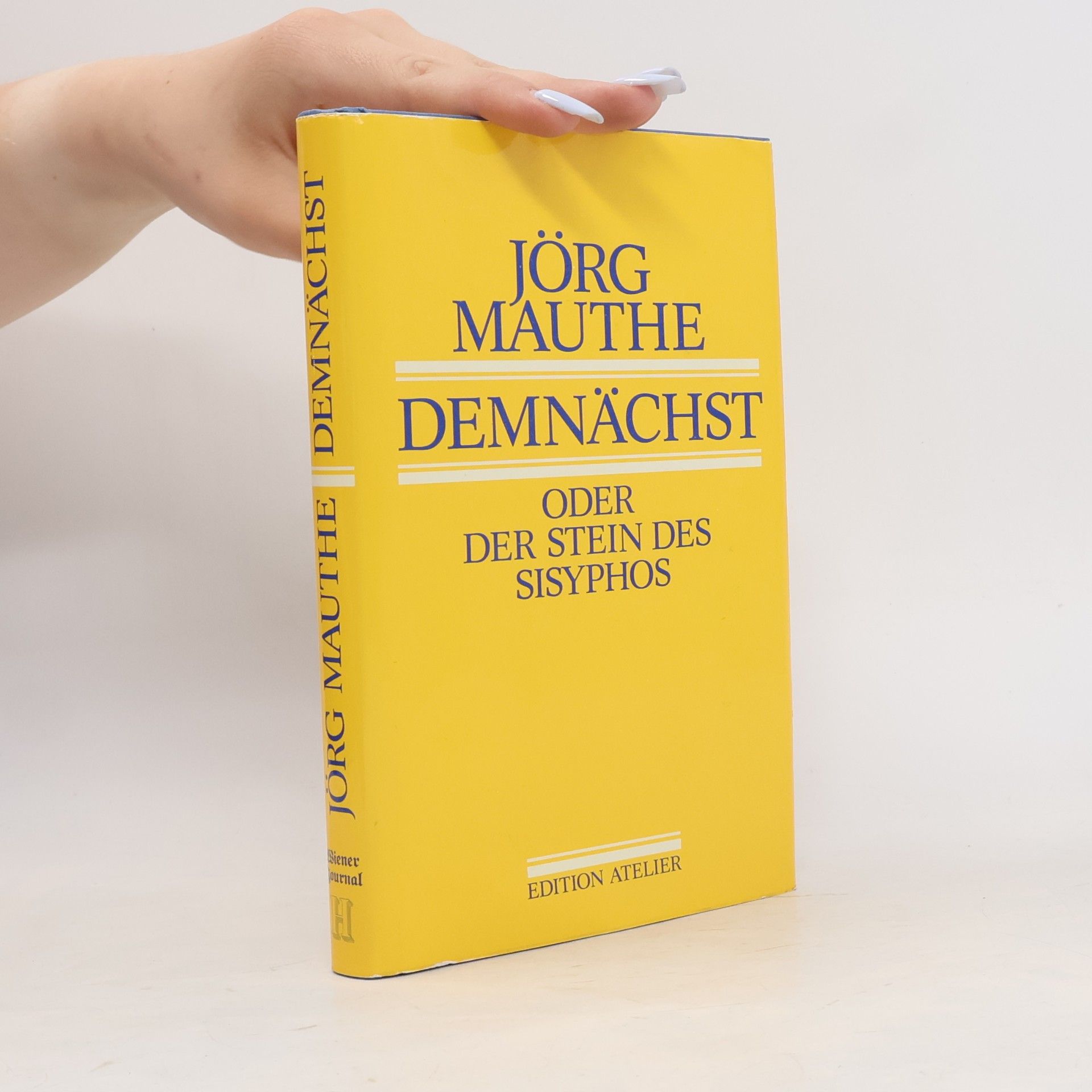 Jörg Mauthe Demnächst, oder, Der Stein des Sisyphos.