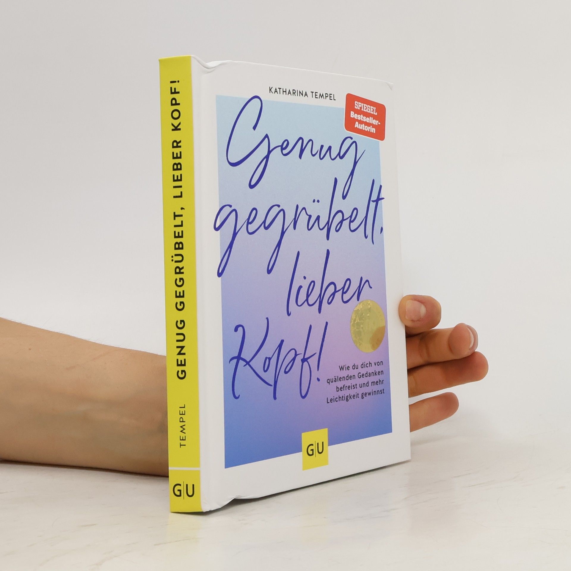 Katharina Tempel Genug gegrübelt, lieber Kopf!