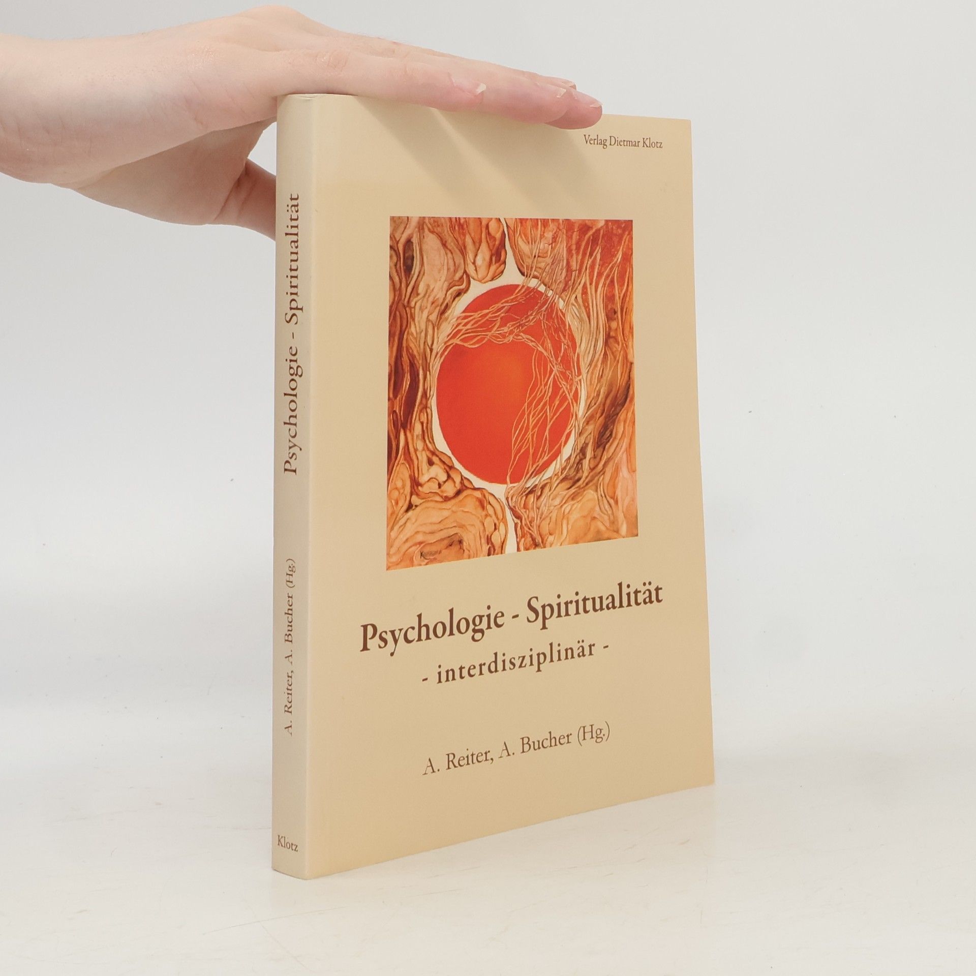 Anton Bucher Psychologie - Spiritualität. Interdisziplinär