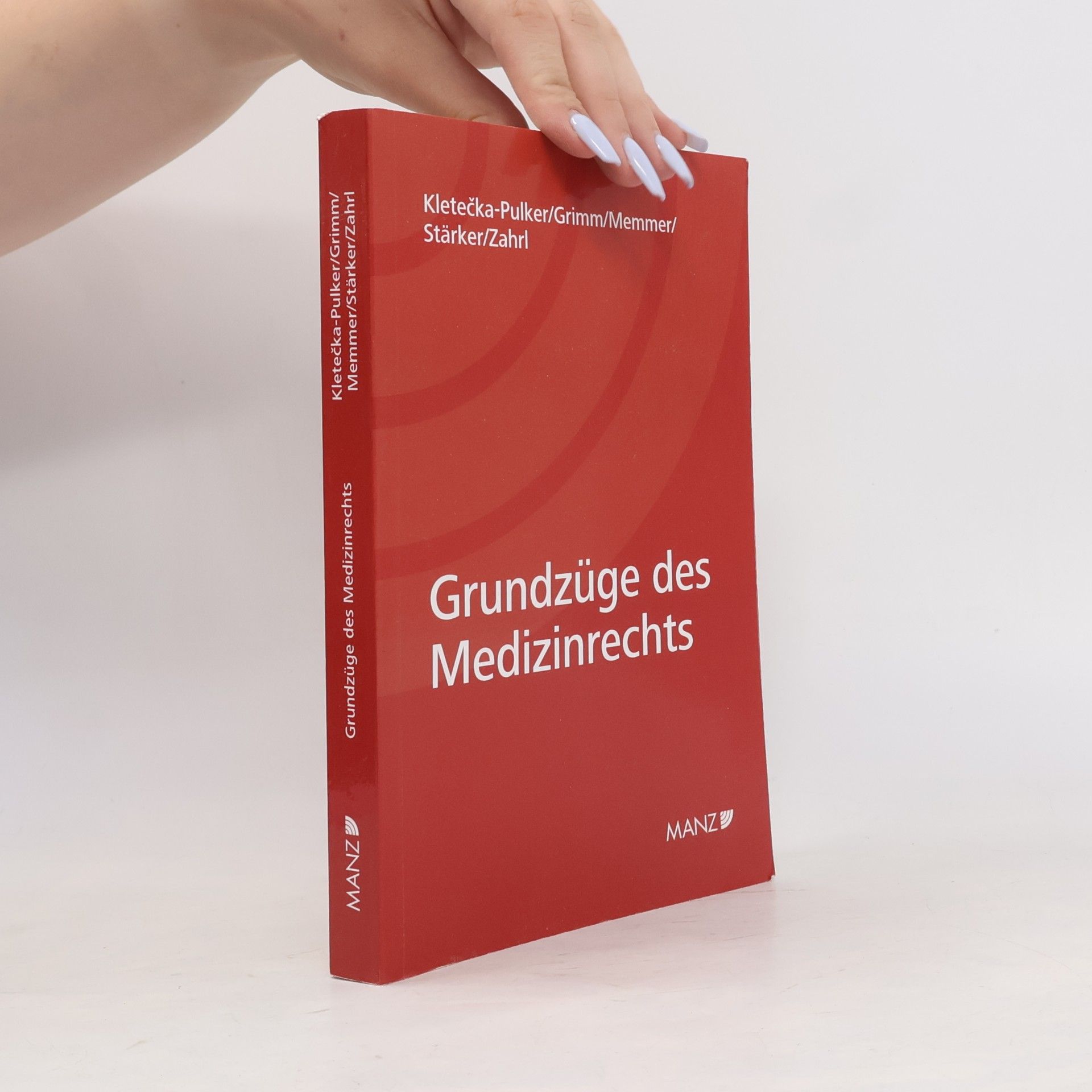 Maria Kletečka-Pulker Grundzüge des Medizinrechts