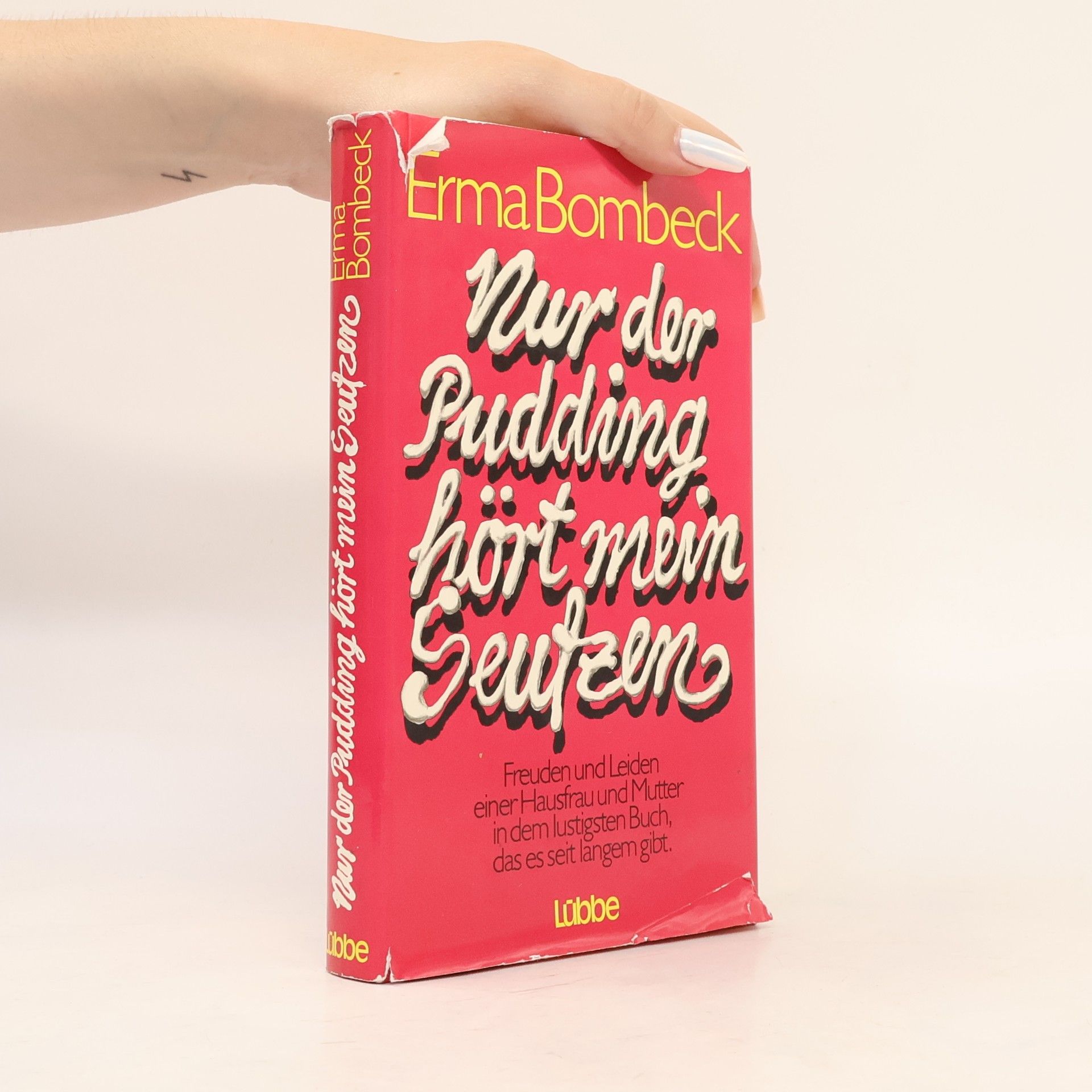 Erma Bombeck Nur der Pudding hört mein Seufzen