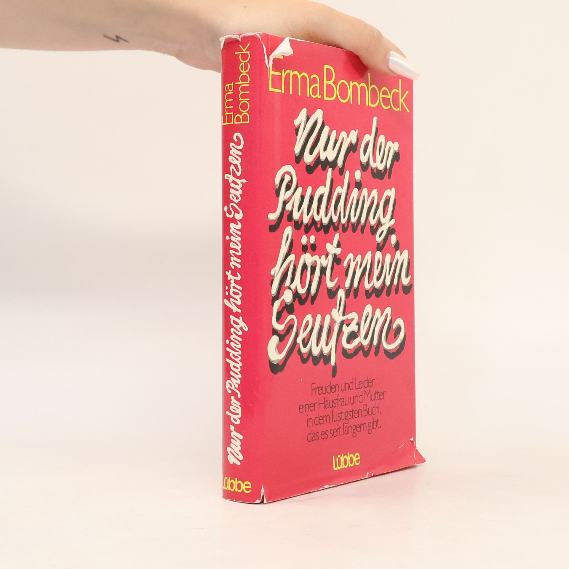 Erma Bombeck Nur der Pudding hört mein Seufzen