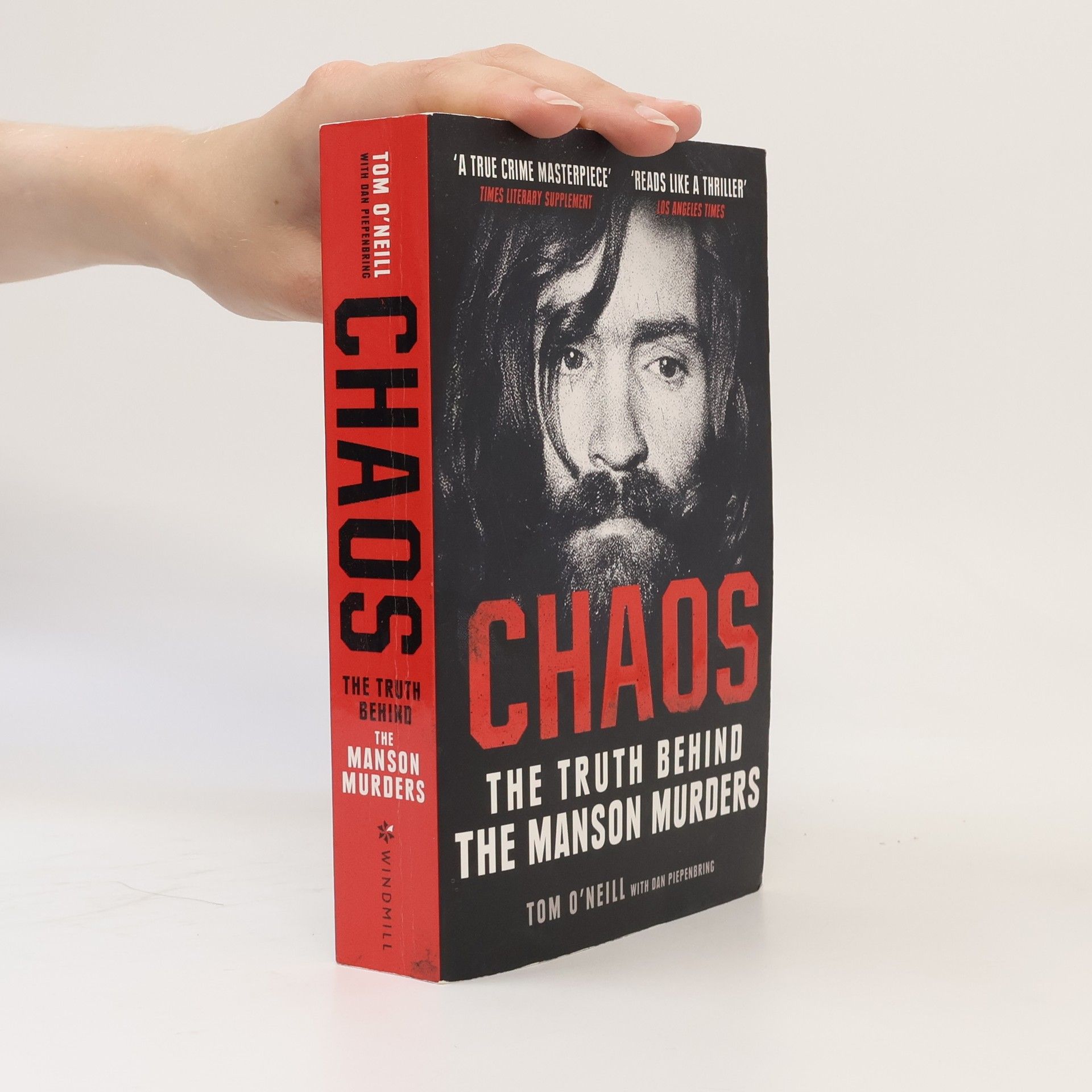 Tom ONeill Chaos. The Truth Behind the Manson Murders