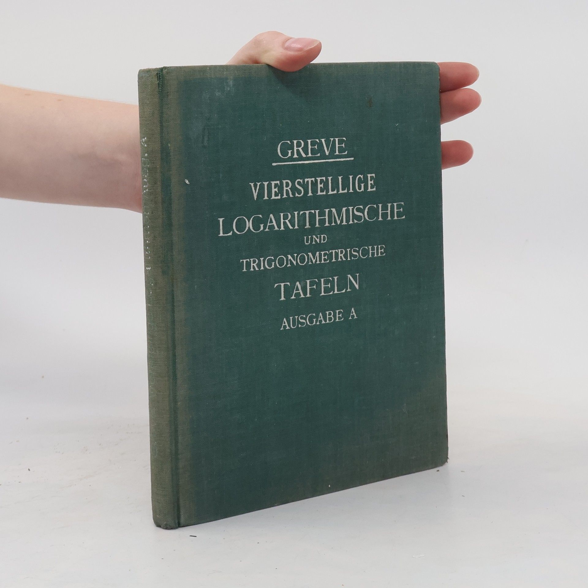 Adolf Greve Fünfstellige Logarithmische und Trigonometrische Tafeln