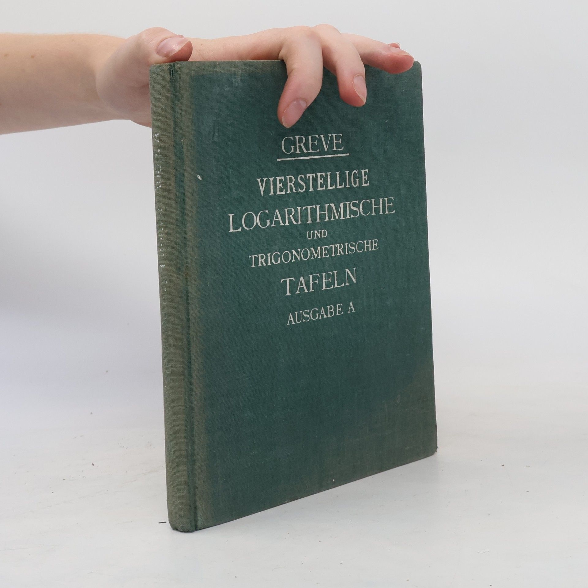 Adolf Greve Fünfstellige Logarithmische und Trigonometrische Tafeln