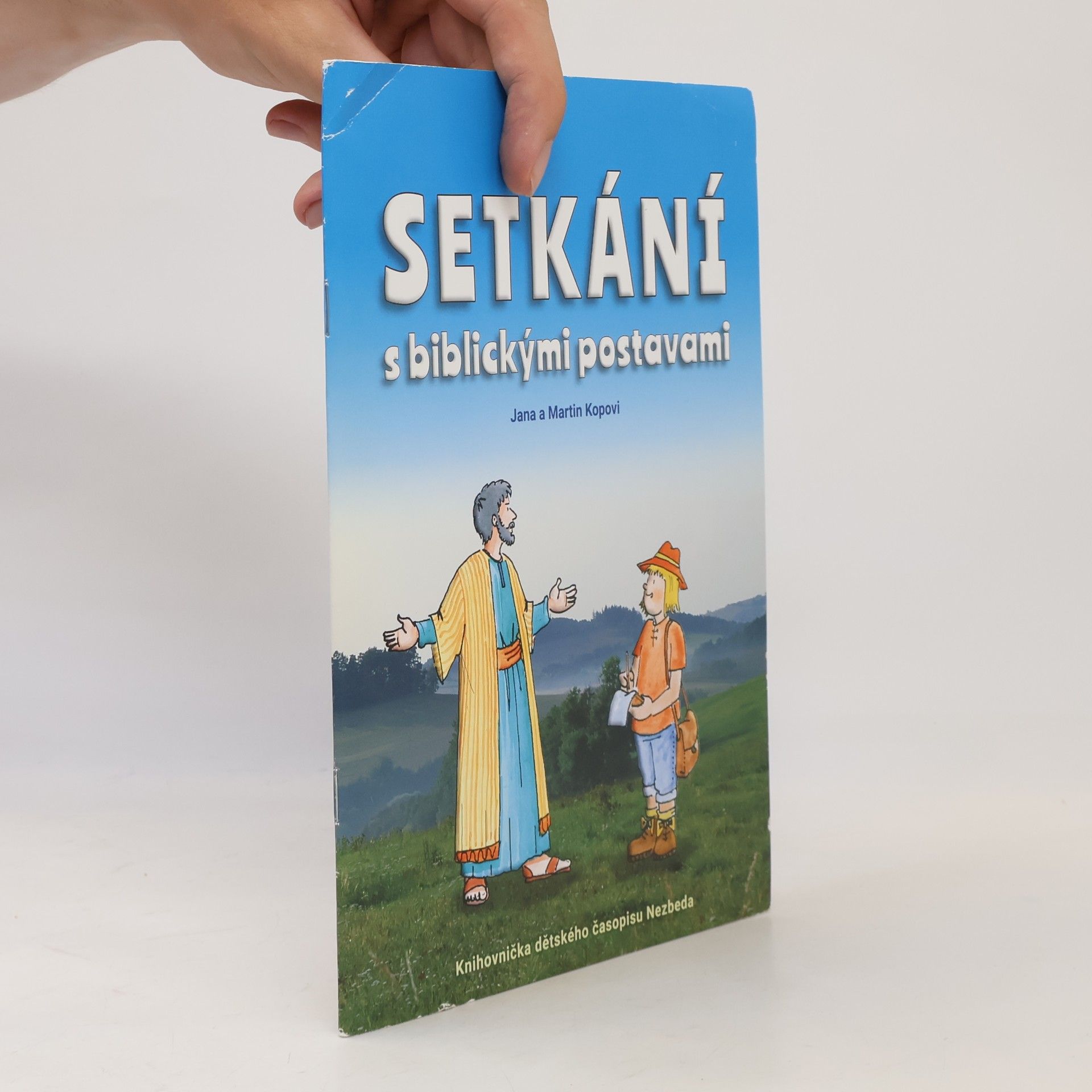 Knihovnička dětského časopisu Nezbeda: Setkání s biblickými postavami: Příběhy, které vyšly v dětském křesťanském časopise Nezbeda v letech 2009 až 2015