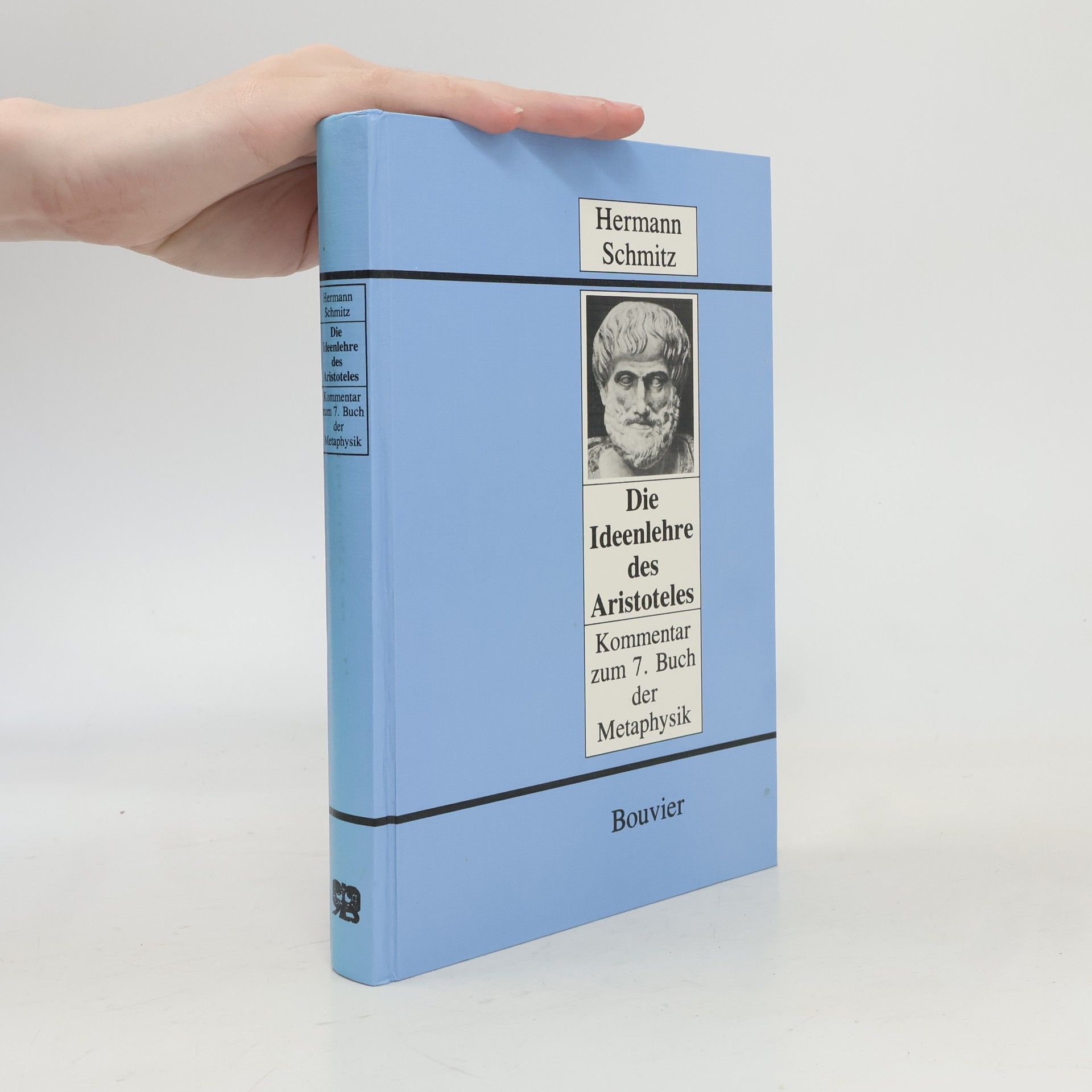 Hermann Schmitz Die Ideenlehre des Aristoteles